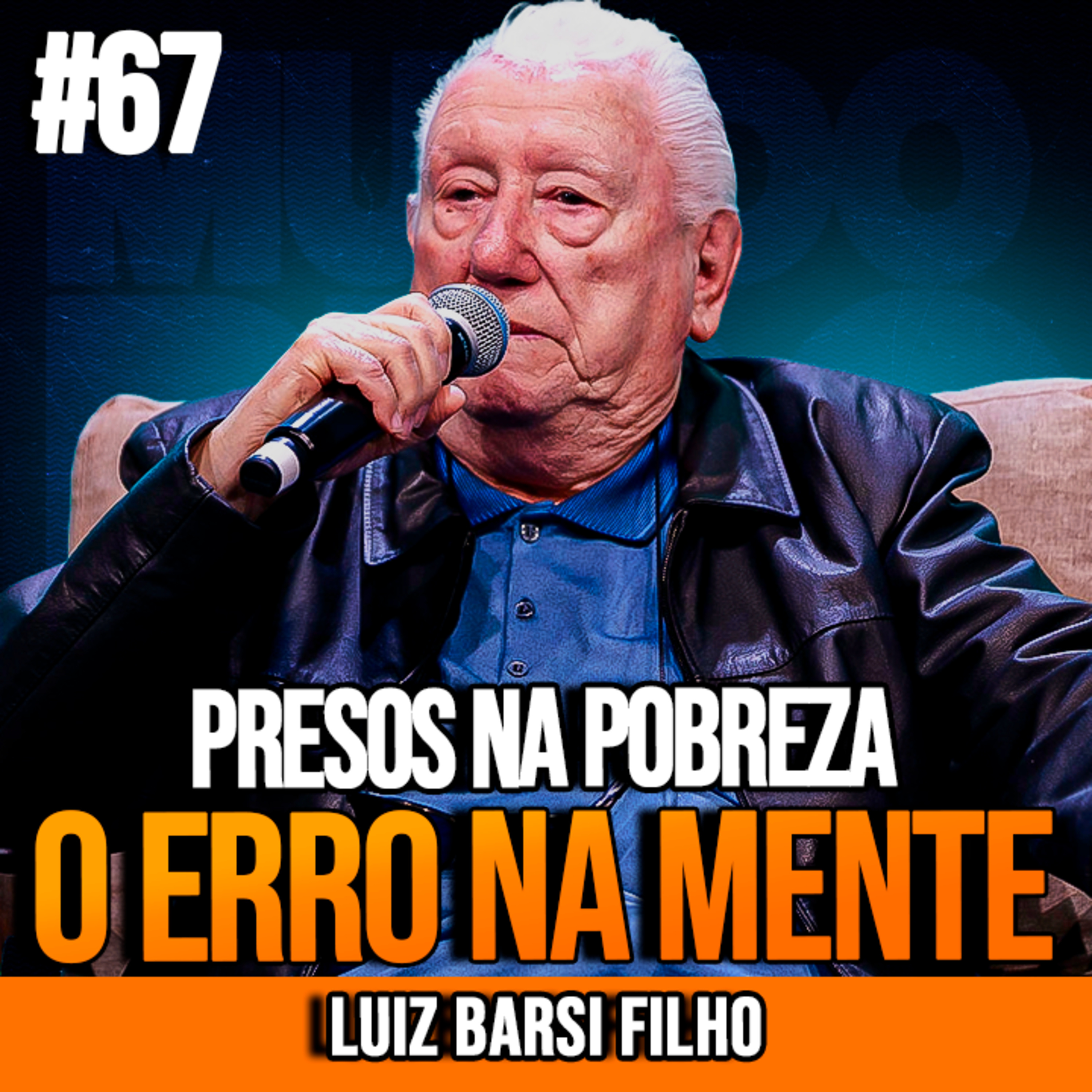 Luiz Barsi Filho | PRESOS NA POBREZA: O ERRO NA MENTE
