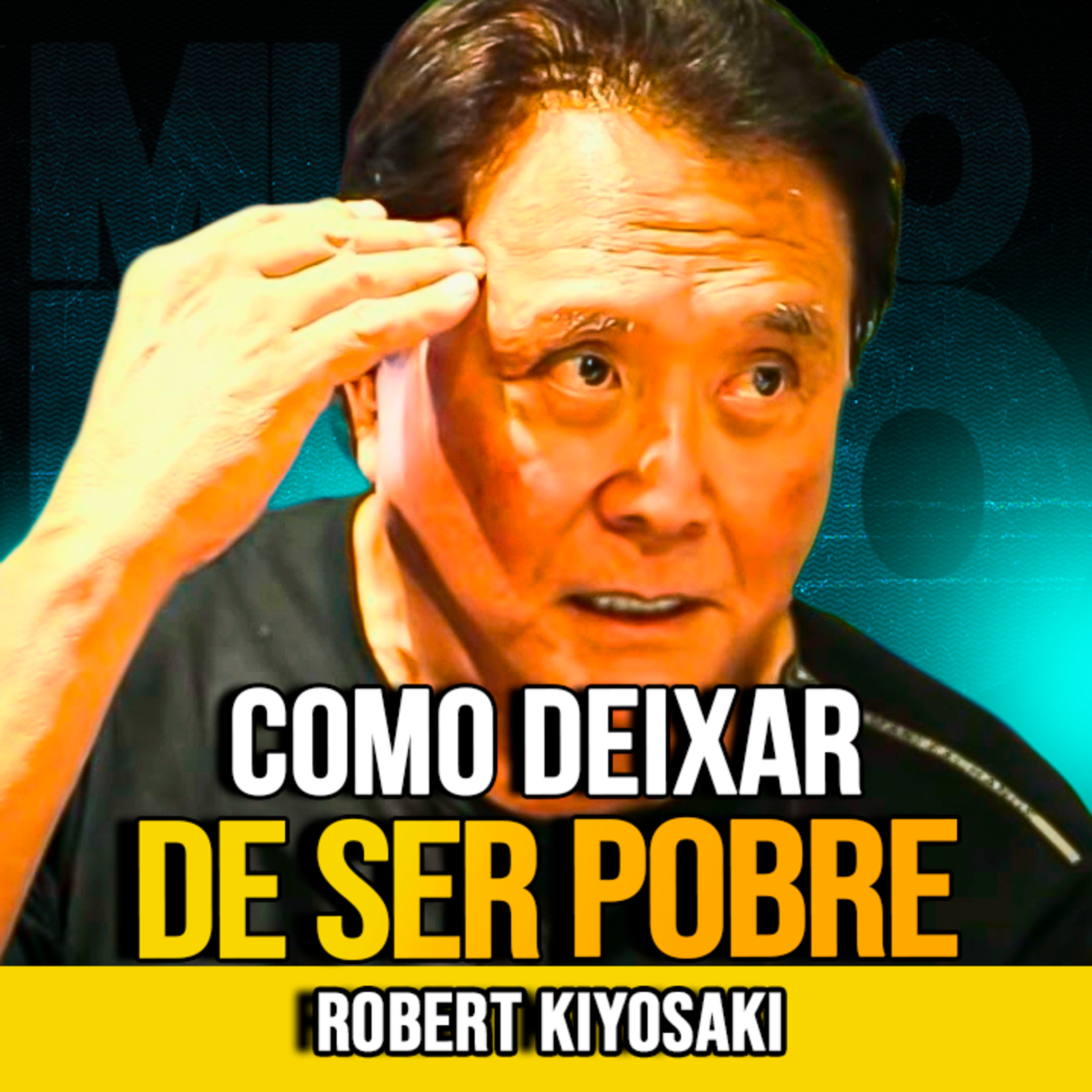 Robert Kiyosaki | COMO SAIR DA POBREZA E ENRIQUECER