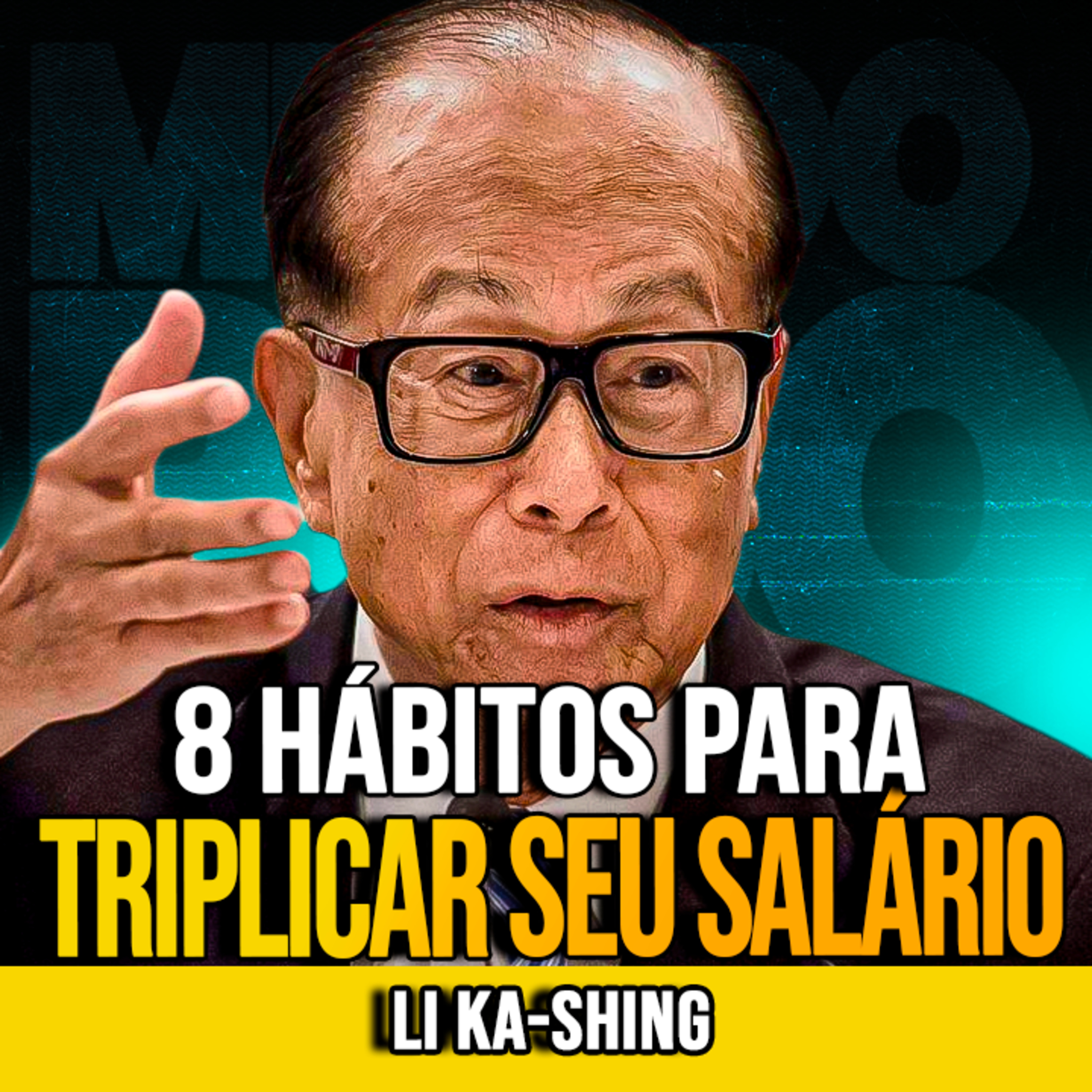 Li Ka-shing | 8 HÁBITOS PARA TRIPLICAR SEU SALÁRIO