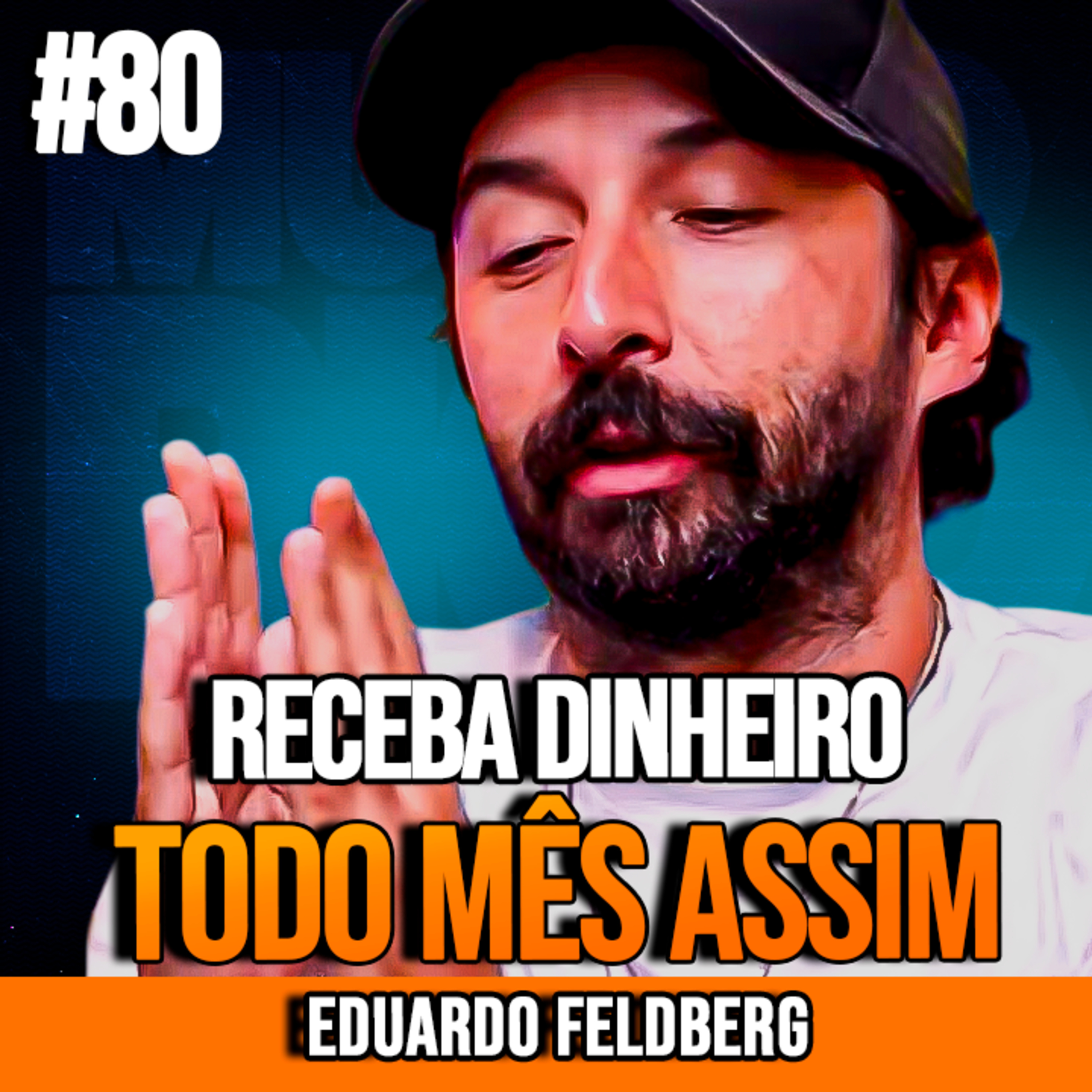 Eduardo Feldberg | RECEBA DINHEIRO TODO MÊS ASSIM
