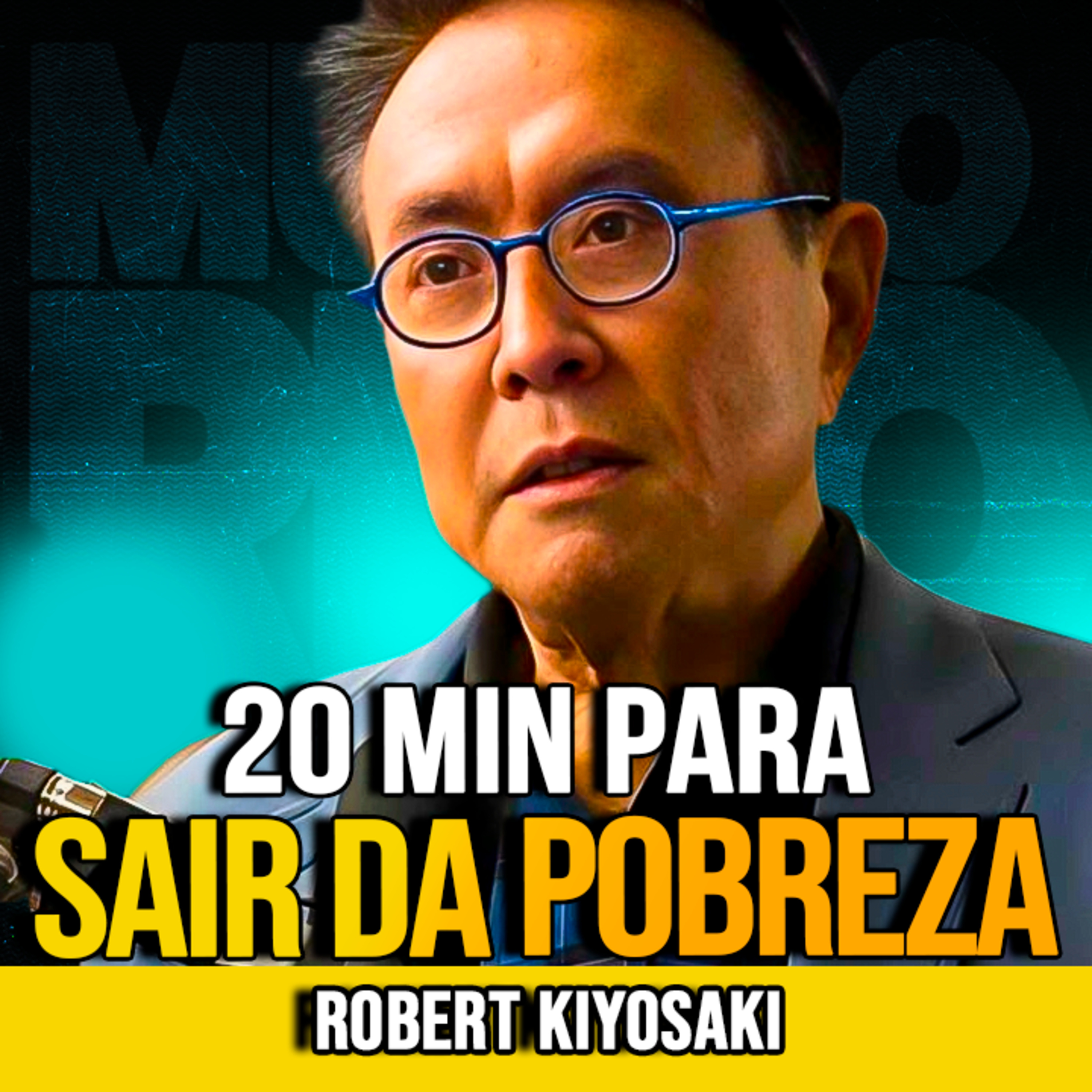 Robert Kiyosaki | 20 MIN PARA SAIR DA POBREZA
