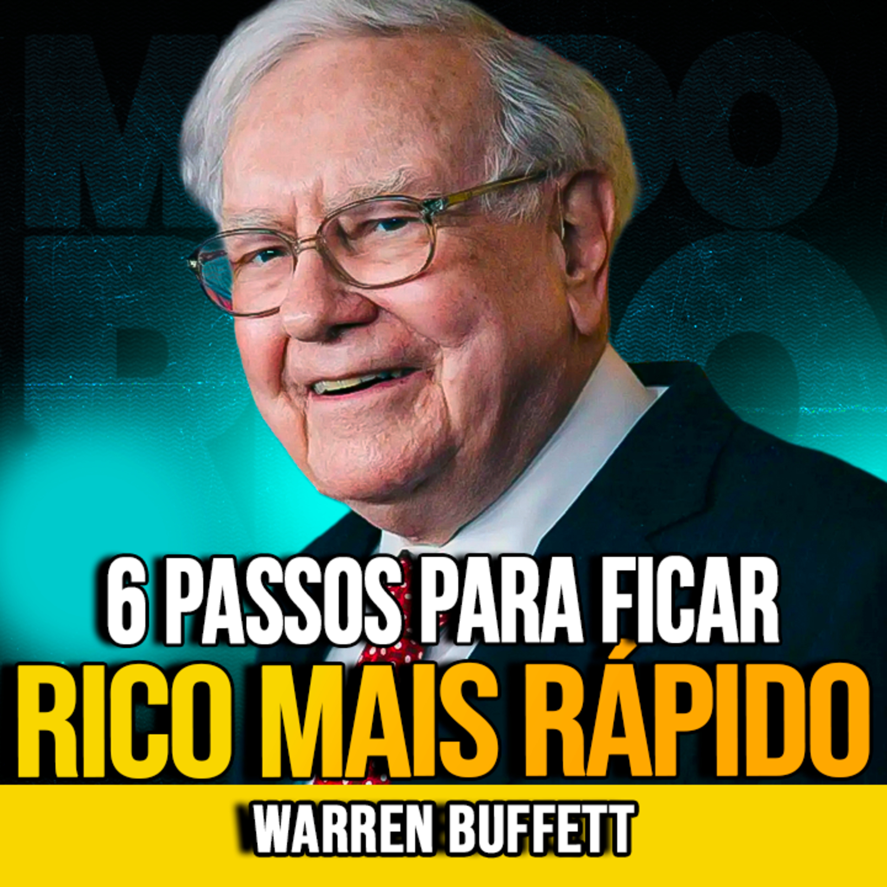 Warren Buffett | 6 PASSOS PARA FICAR RICO MAIS RÁPIDO