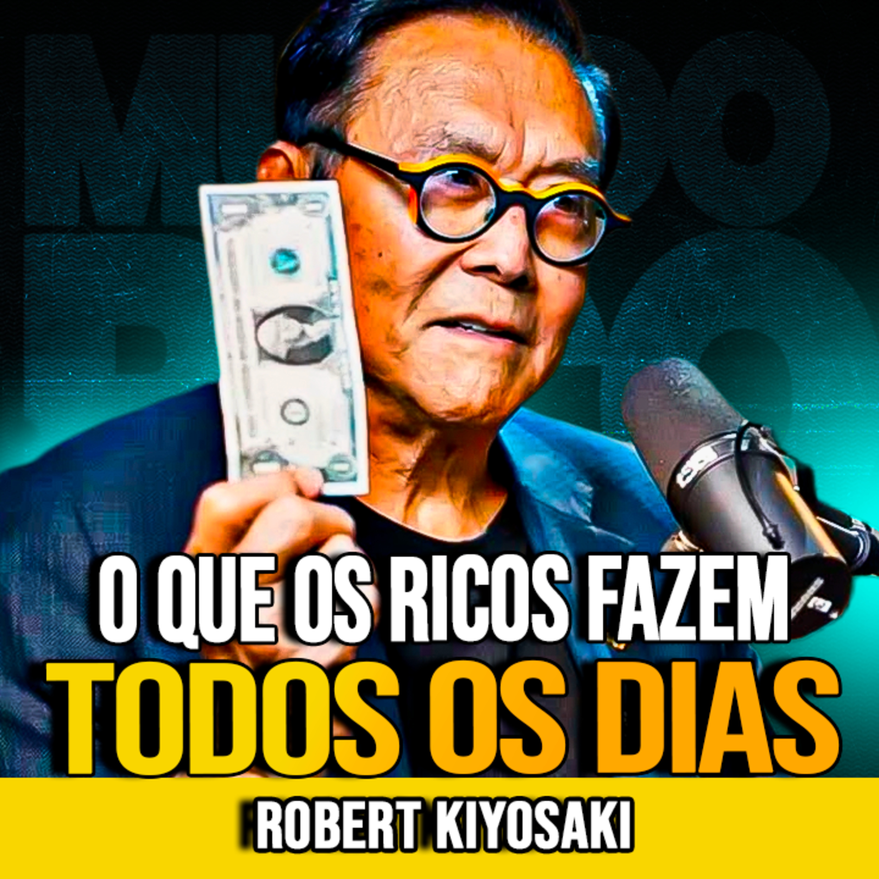 Robert Kiyosaki | O QUE OS RICOS FAZEM TODOS OS DIAS