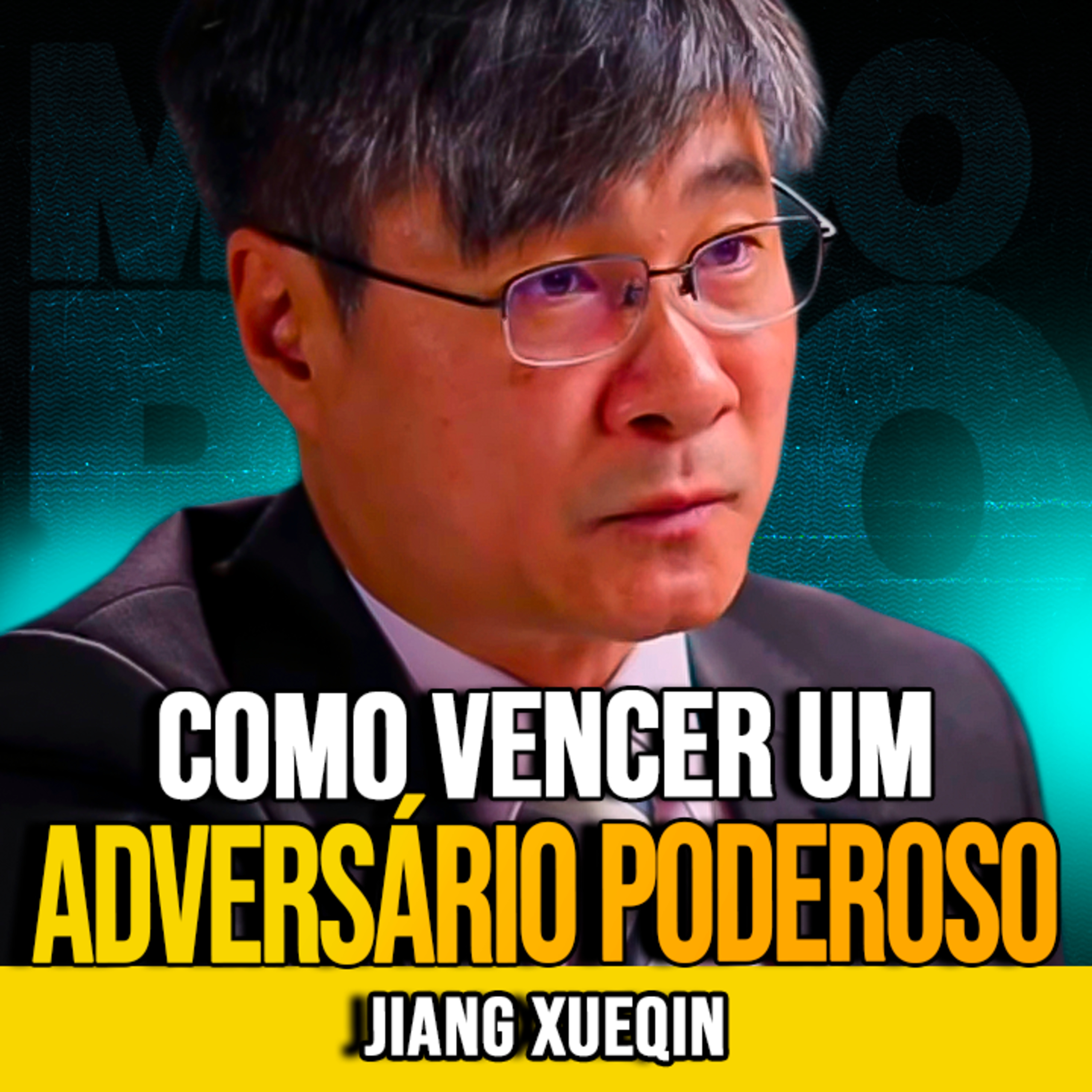Jiang Xueqin | COMO VENCER UM ADVERSÁRIO MAIS PODEROSO episode artwork