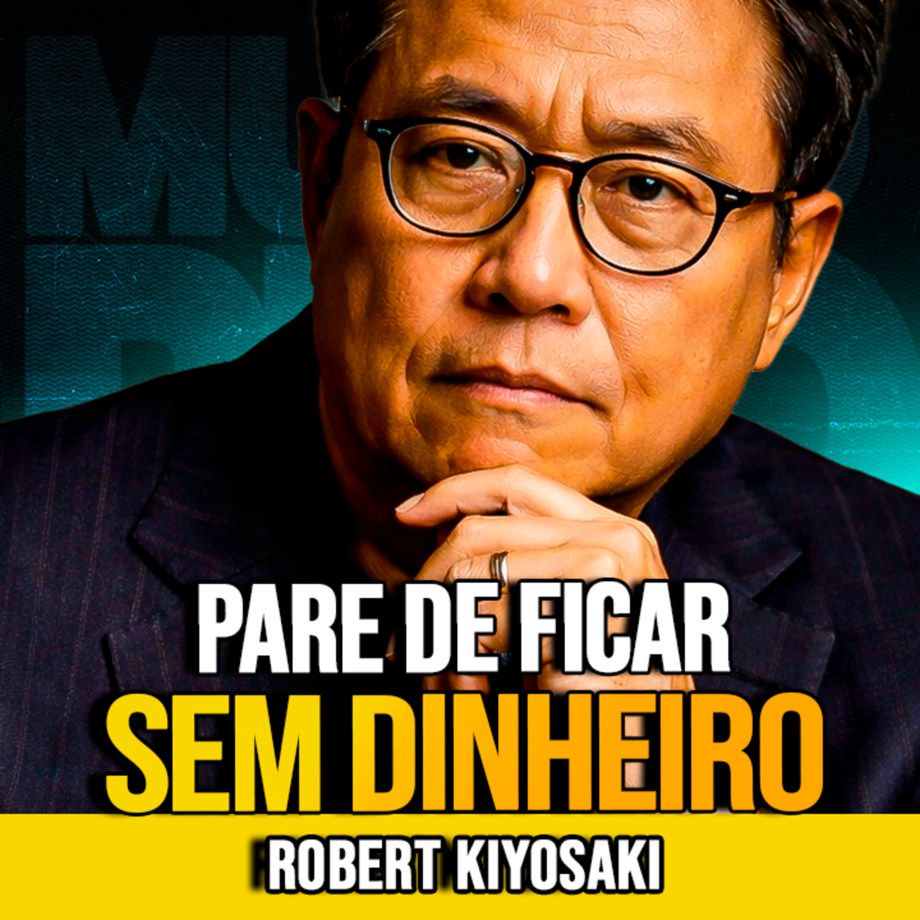 Robert Kiyosaki | FAÇA ISSO E MUDE SUA VIDA FINANCEIRA episode artwork