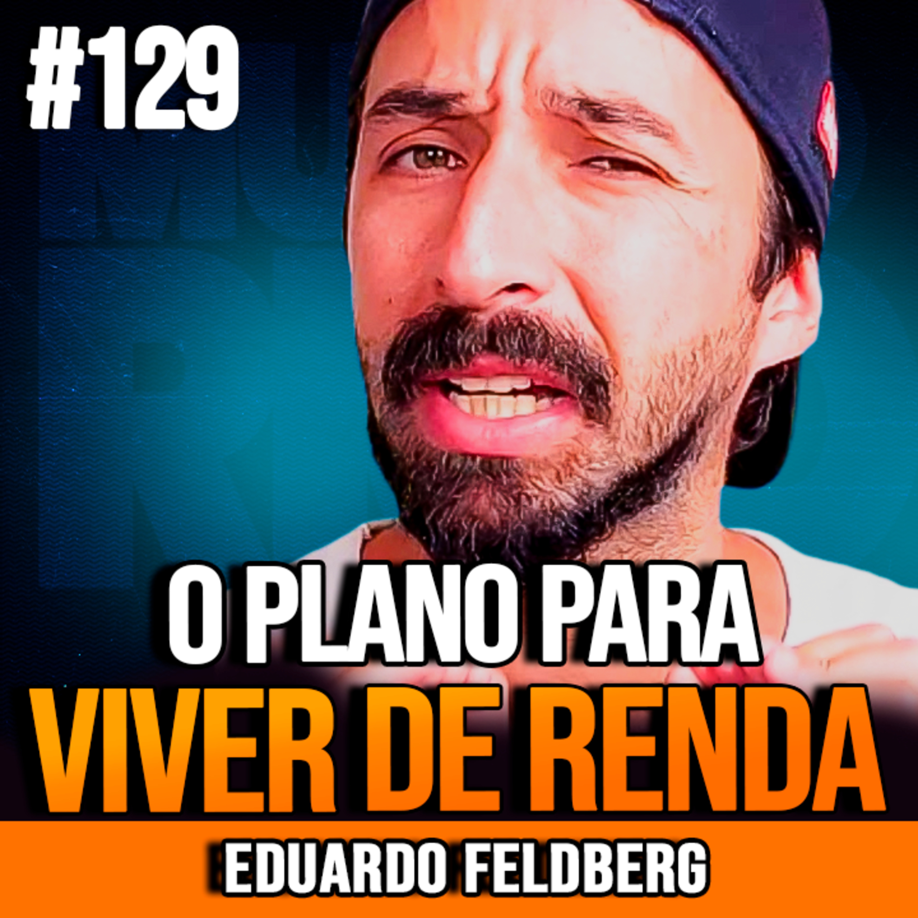 Eduardo Feldberg | PARE DE TRABALHAR? COMO INVESTIR PARA O RESTO DA VIDA episode artwork