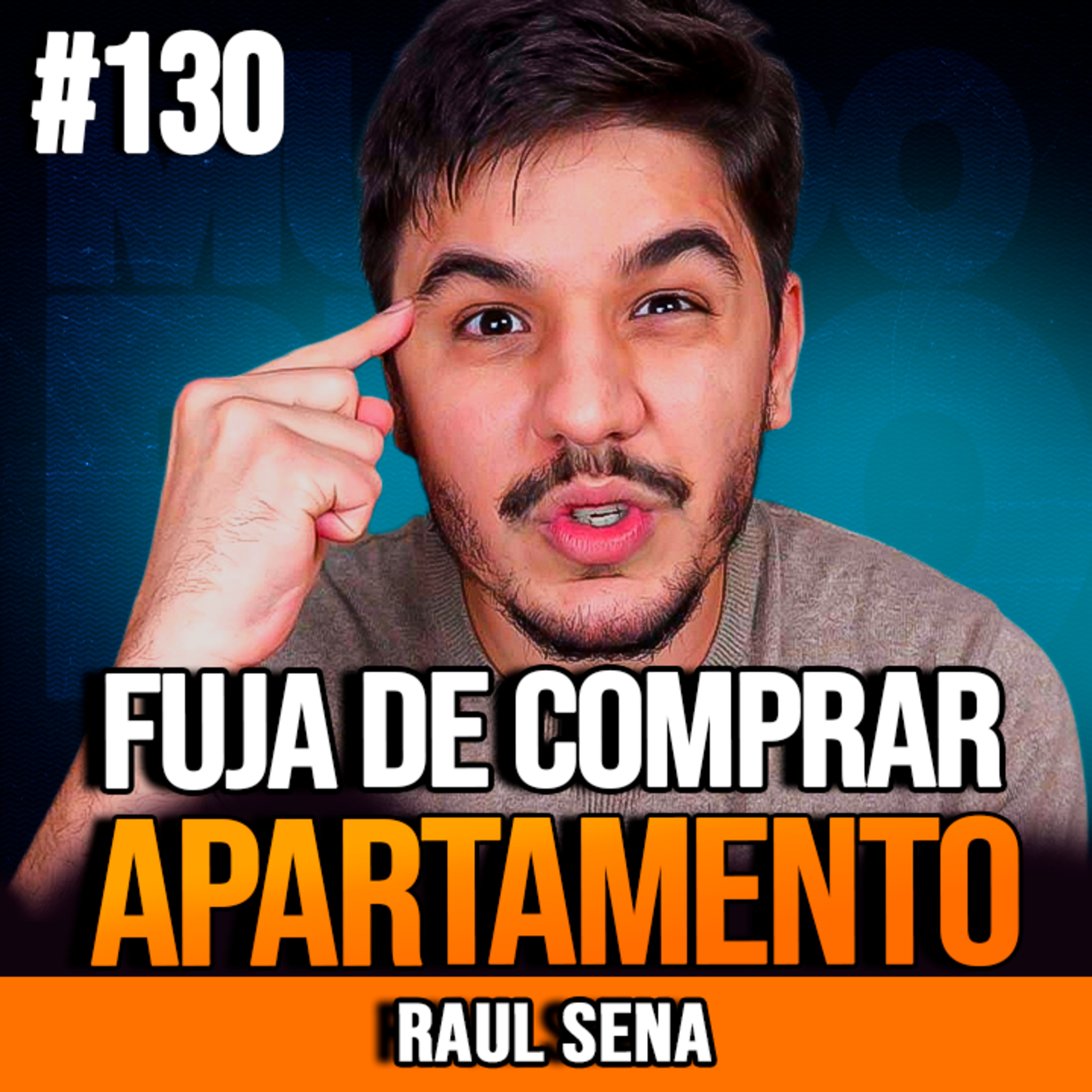 Raul Sena | A VERDADE SOBRE COMPRAR APARTAMENTOS episode artwork