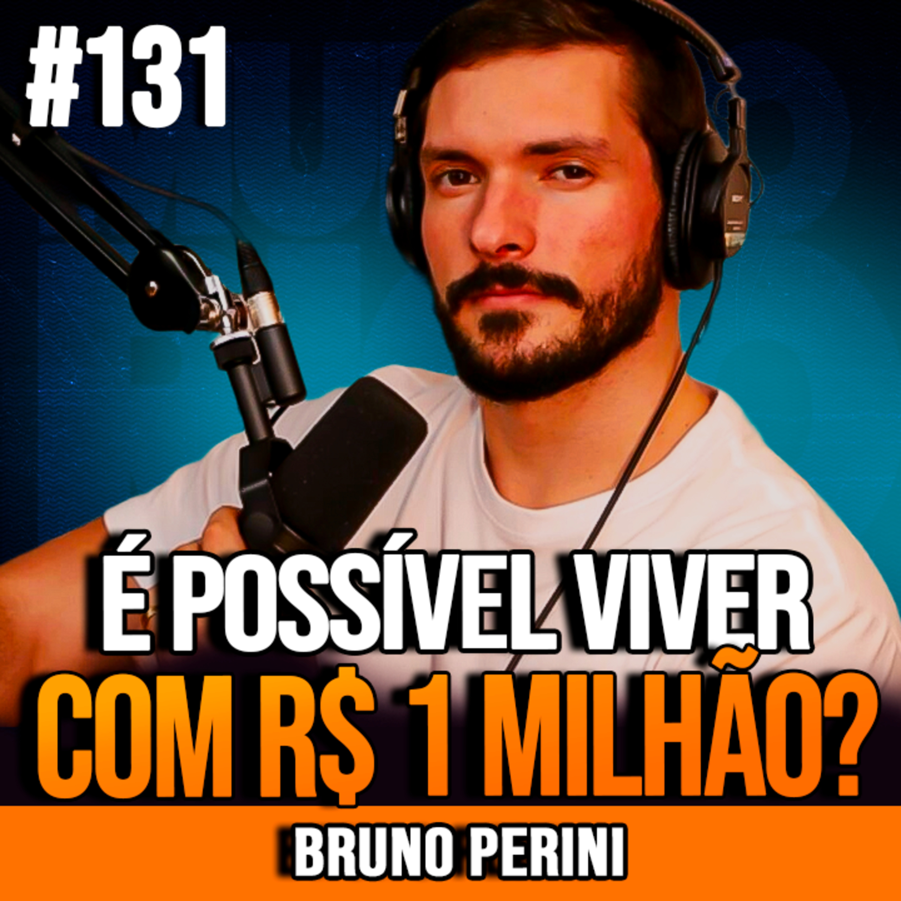Bruno Perini | É POSSÍVEL VIVER DE RENDA COM R$ 1 MILHÃO? episode artwork