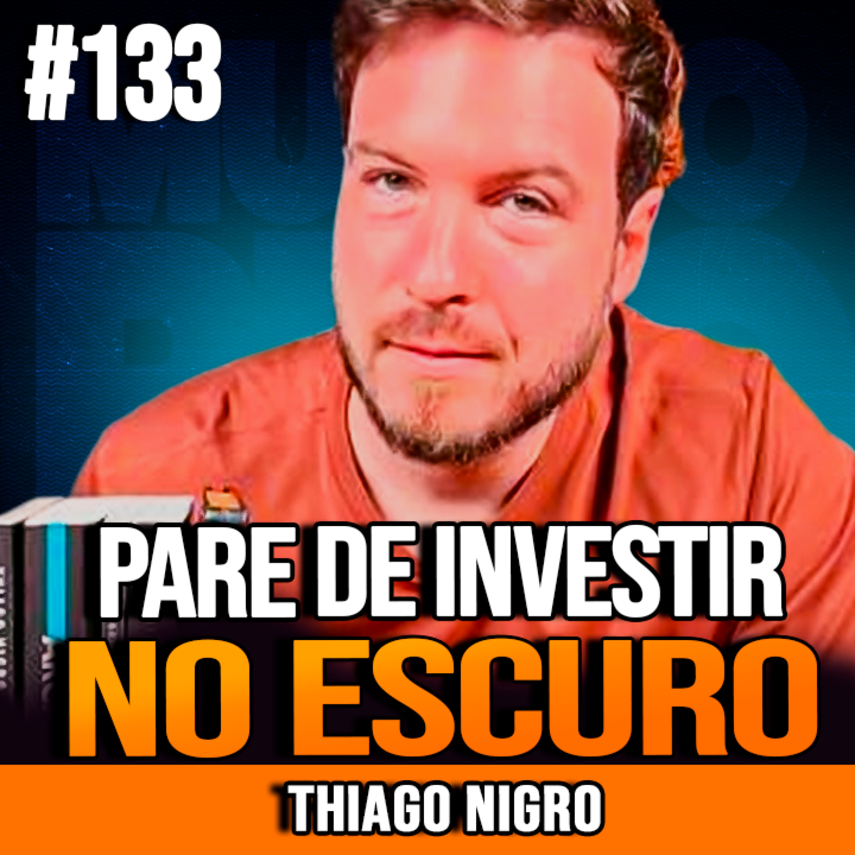 Thiago Nigro | COMO ESCOLHER BONS INVESTIMENTOS DE FORMA TÉCNICA episode artwork