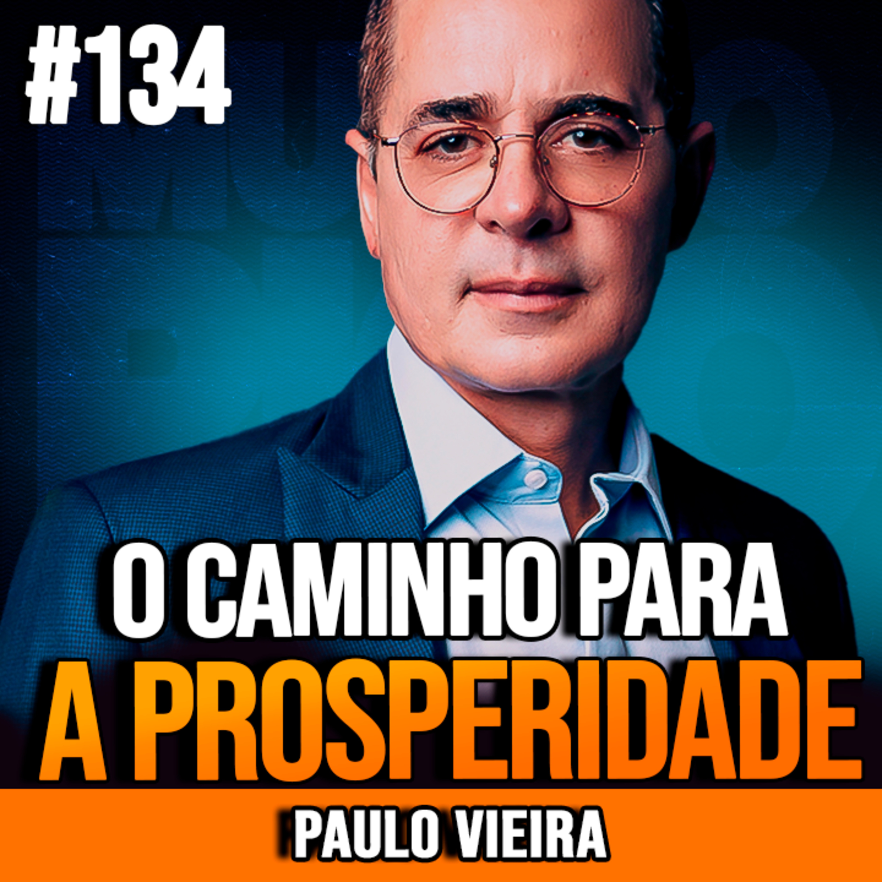 Paulo Vieira | VOCÊ PRECISA APRENDER A CONSTRUIR RIQUEZA episode artwork
