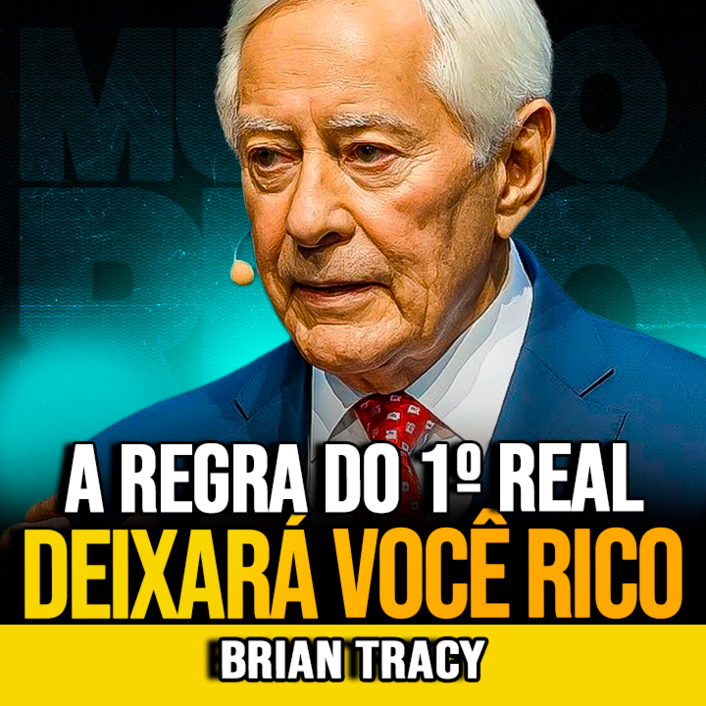 Brian Tracy | A REGRA DO PRIMEIRO REAL PARA CONSTRUIR RIQUEZA episode artwork