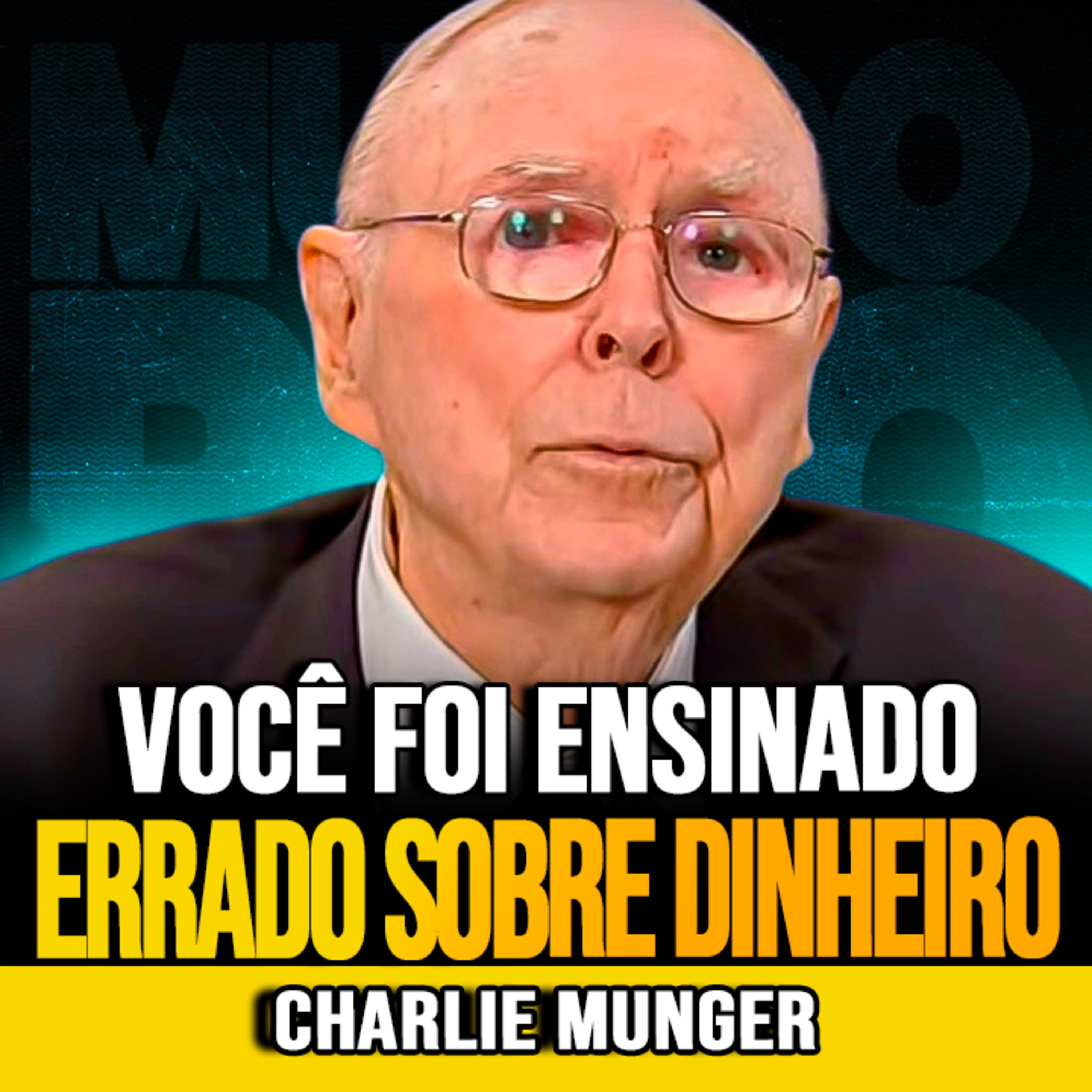 Charlie Munger | O QUE VOCÊ APRENDEU SOBRE DINHEIRO PODE ESTAR ERRADO episode artwork