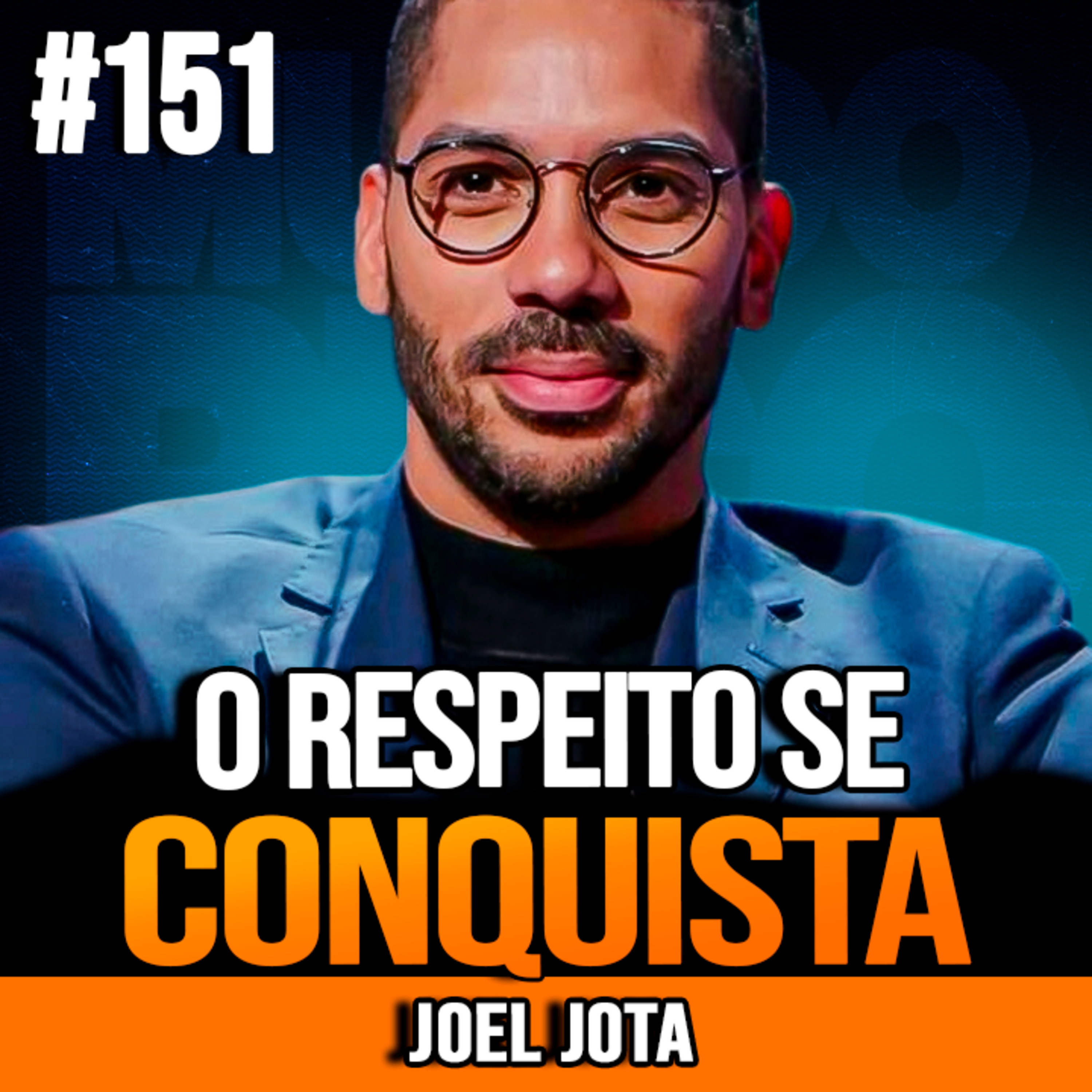Joel Jota | COMO CONQUISTAR RESPEITO NO TRABALHO E NA VIDA episode artwork