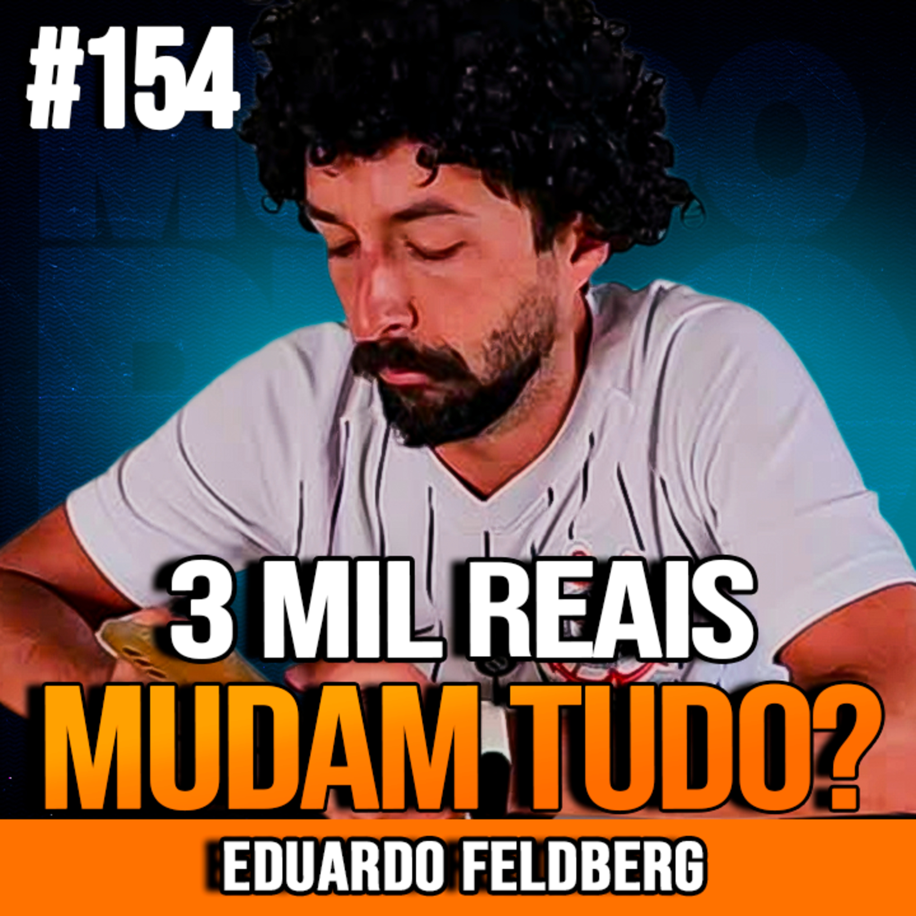 Eduardo Feldberg | R$ 3 MIL INVESTIDOS JÁ MUDAM SUA MENTALIDADE? episode artwork