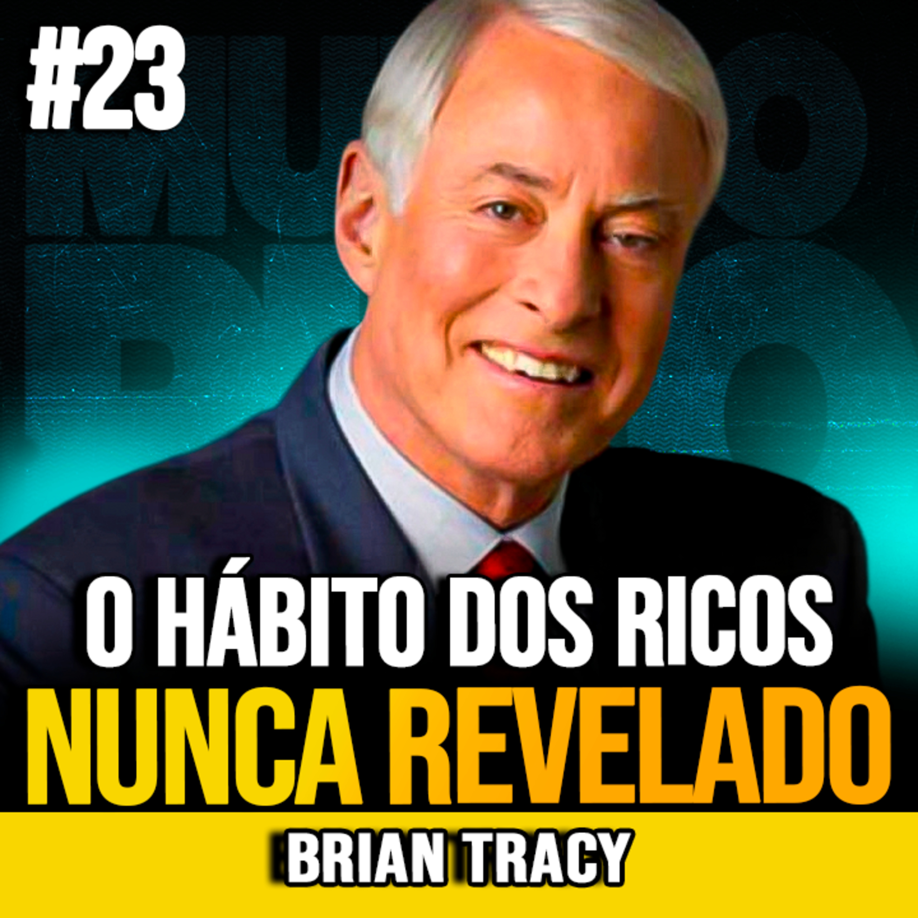 Brian Tracy | FIQUE RICO EM SILÊNCIO: O HÁBITO QUE PODE MUDAR SUA VIDA episode artwork