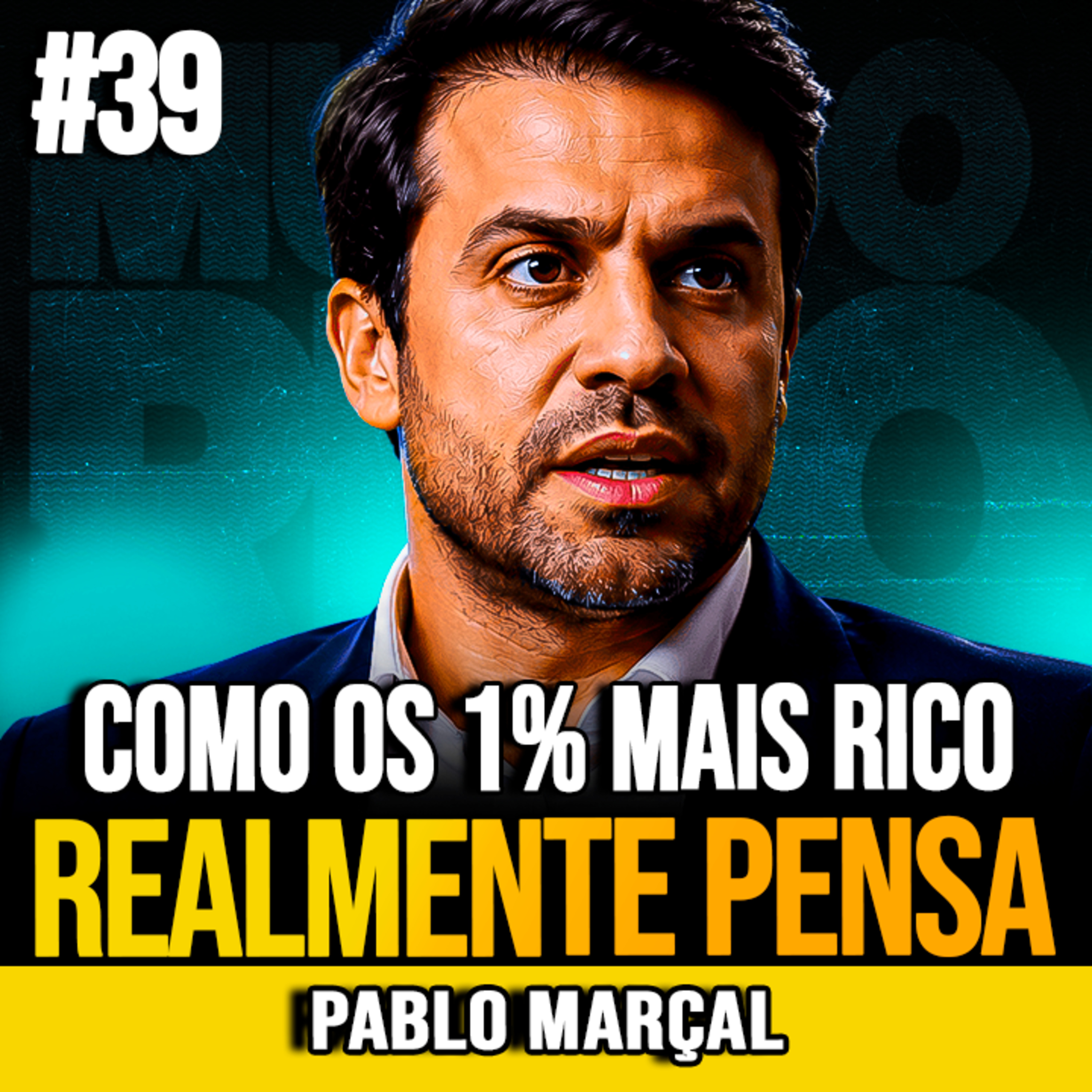 Pablo Marçal | COMO PESSOAS DE ALTO PATRIMÔNIO ENXERGAM O DINHEIRO episode artwork