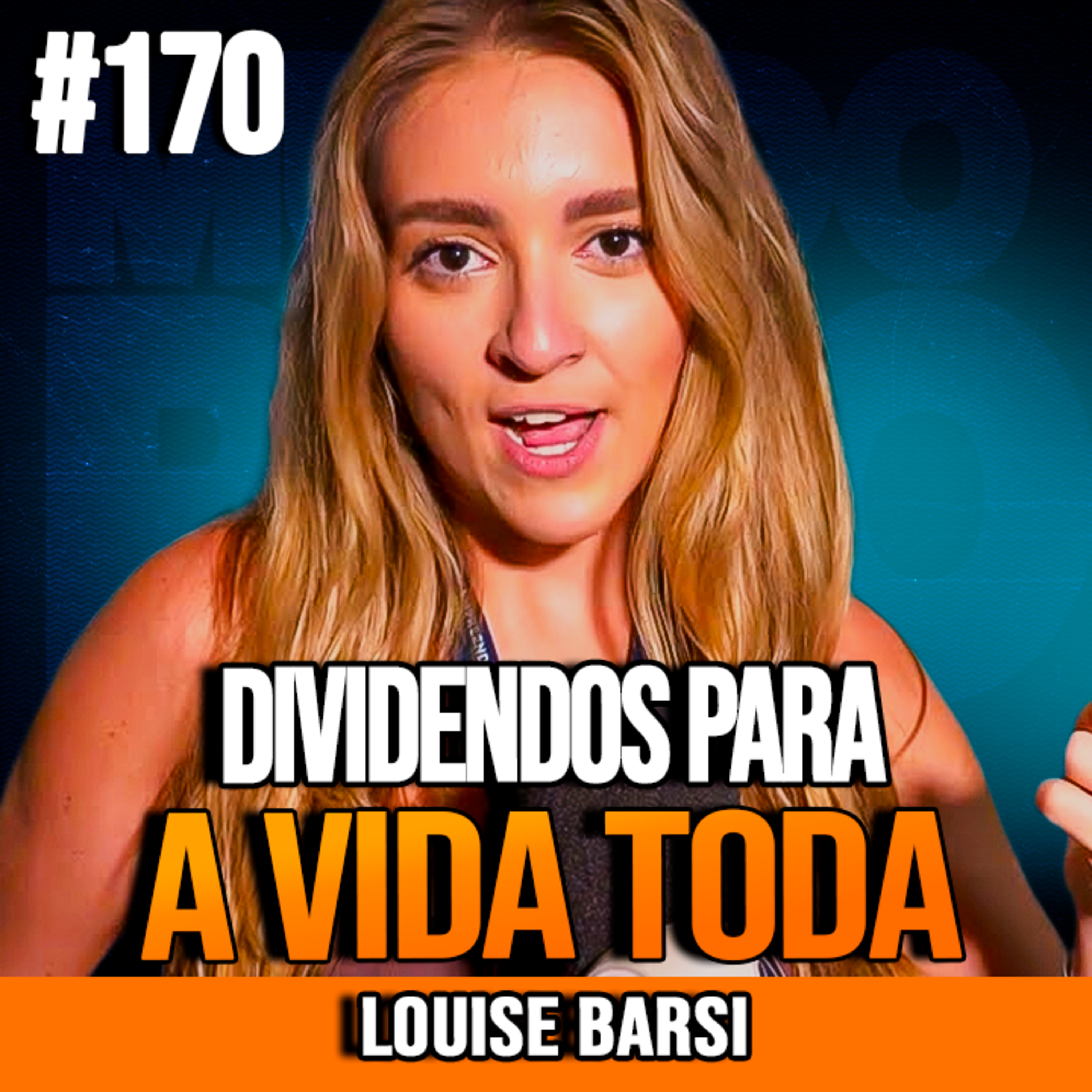 Louise Barsi | DIVIDENDOS PARA A VIDA TODA: A ESTRATÉGIA DE LOUISE BARSI episode artwork