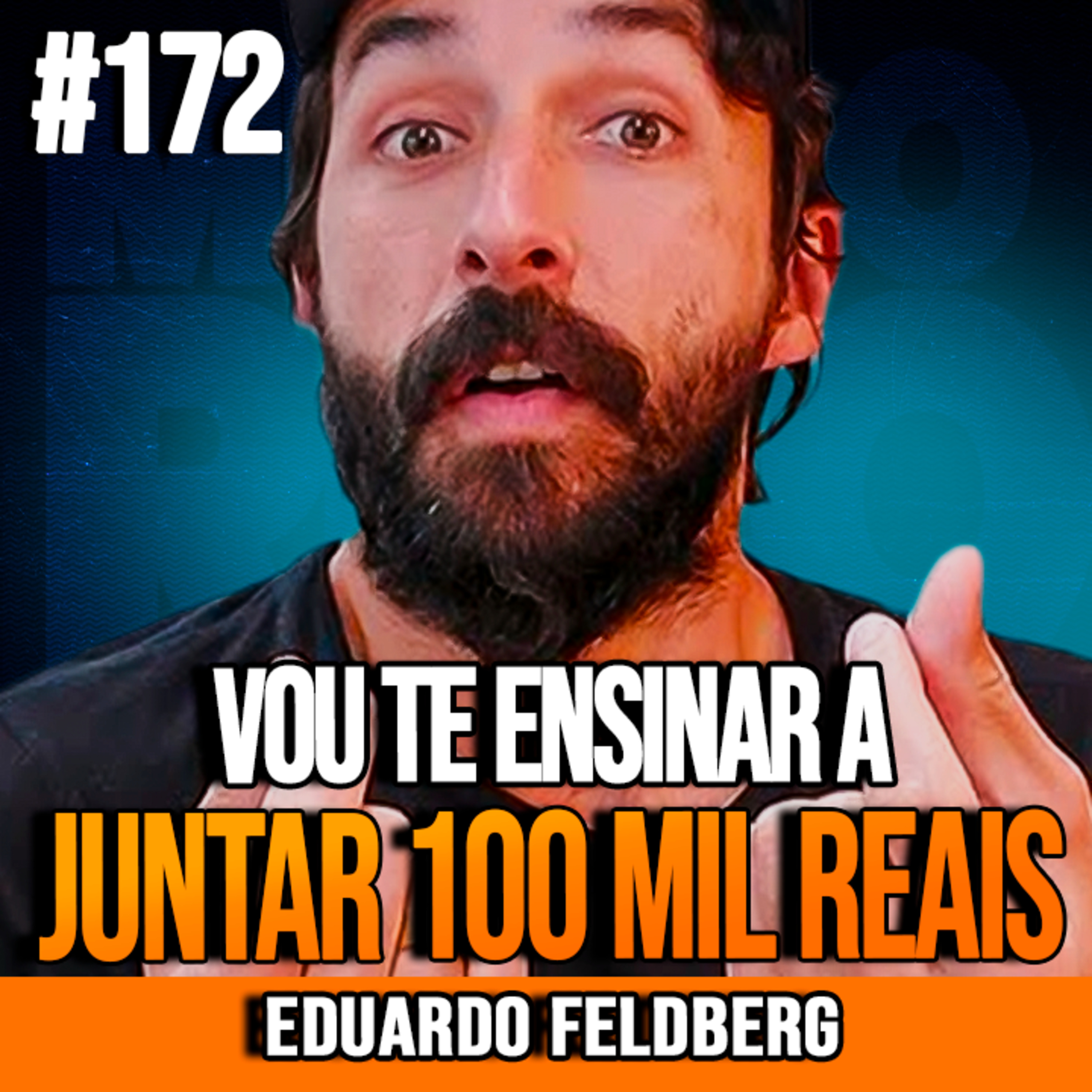 Eduardo Feldberg | COMO CONSTRUIR R$ 100 MIL COM PLANEJAMENTO E DISCIPLINA episode artwork