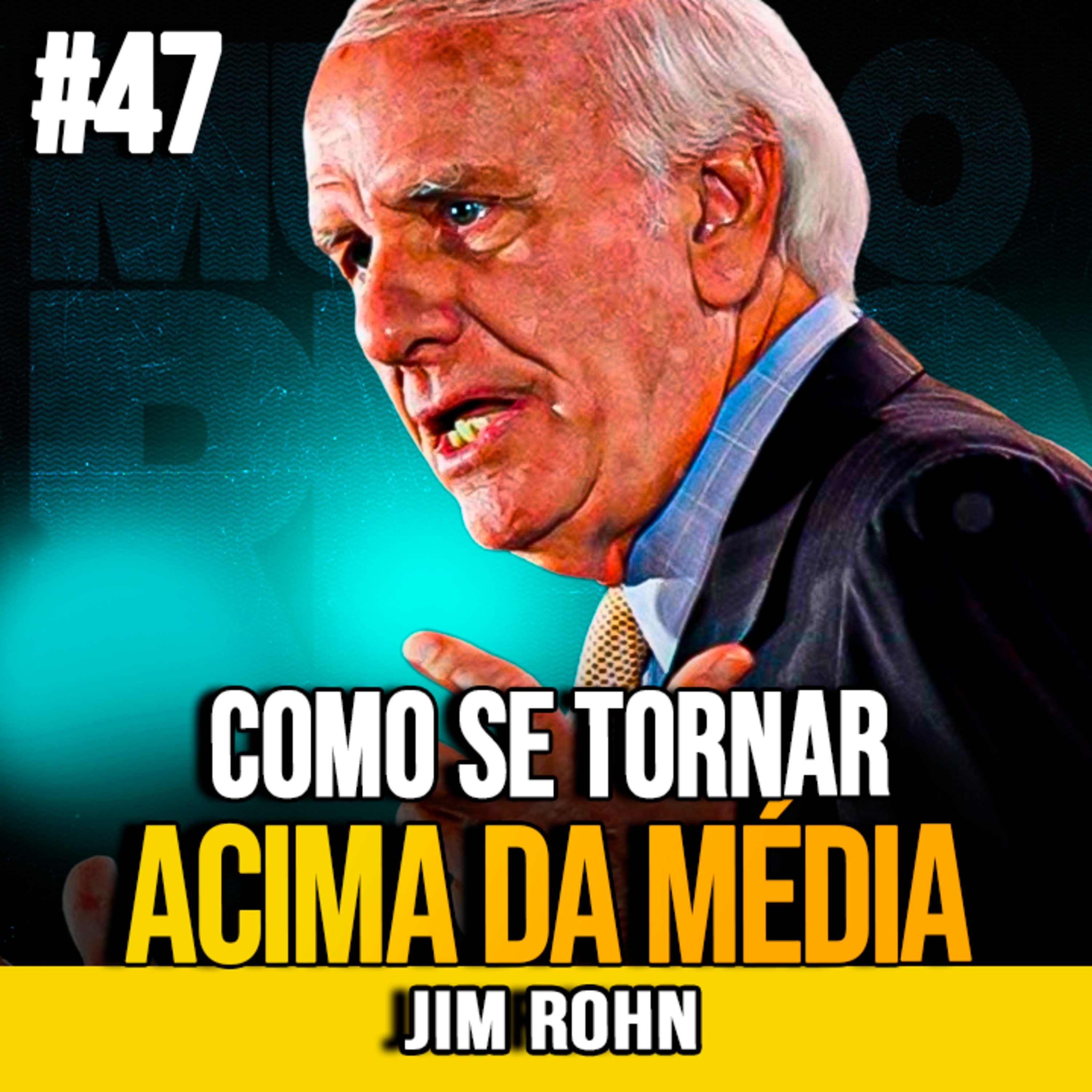 Jim Rohn | COMO SE TORNAR UMA PESSOA ACIMA DA MÉDIA episode artwork