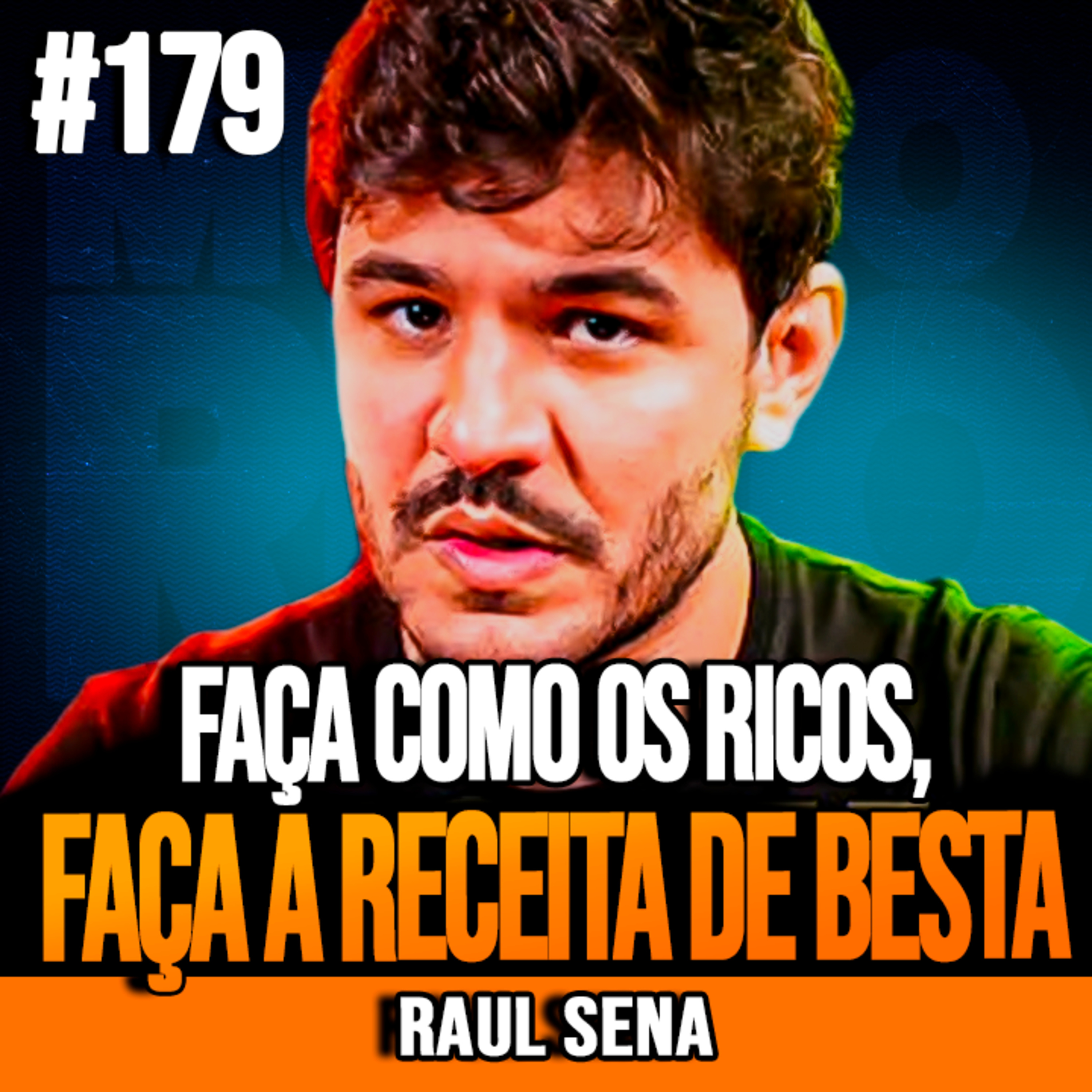 Raul Sena | FAÇA COMO OS RICOS: A RECEITA PARA CONSTRUIR RIQUEZA episode artwork