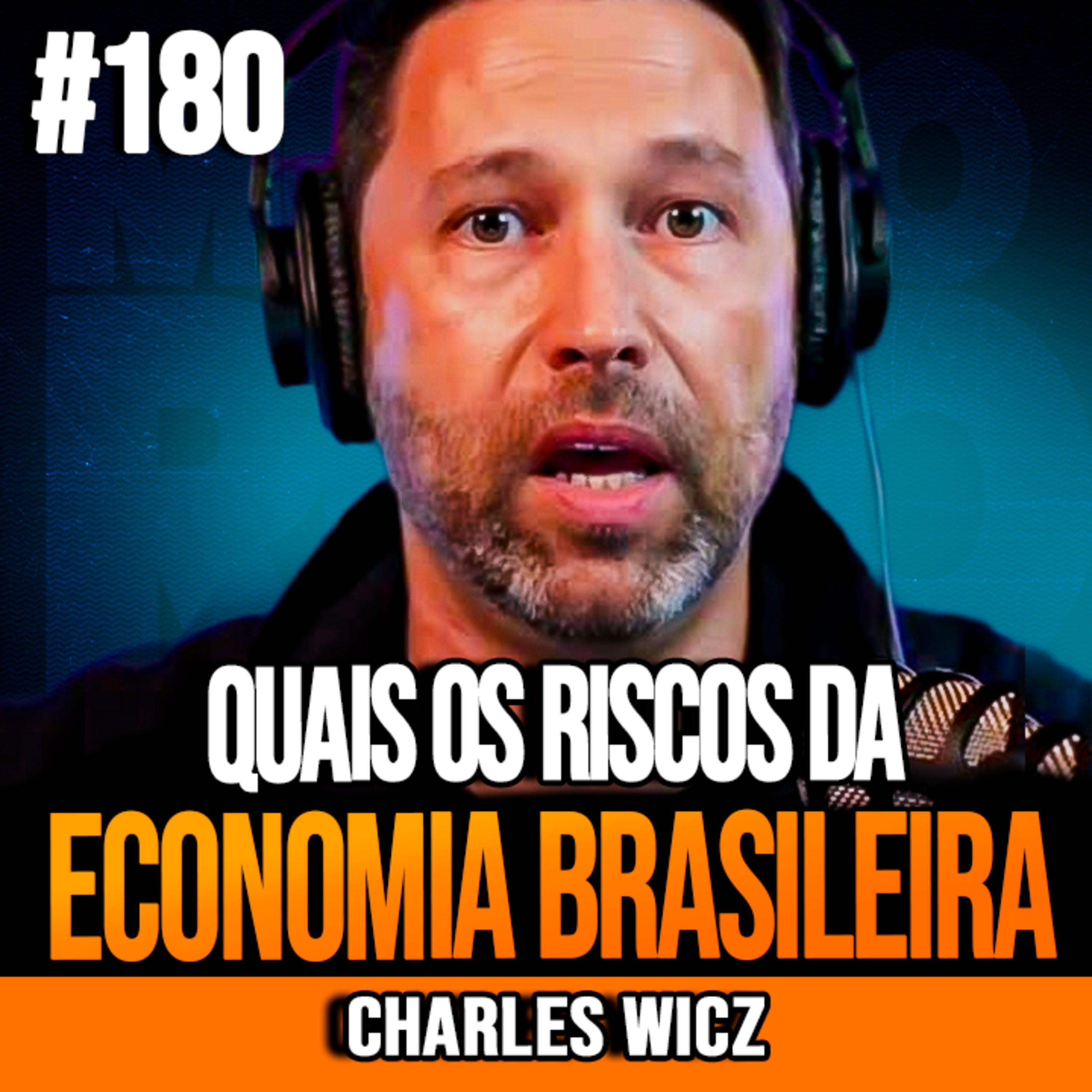 Charles Wicz | ECONOMISTA ALERTA SOBRE OS RISCOS DA ECONOMIA BRASILEIRA episode artwork