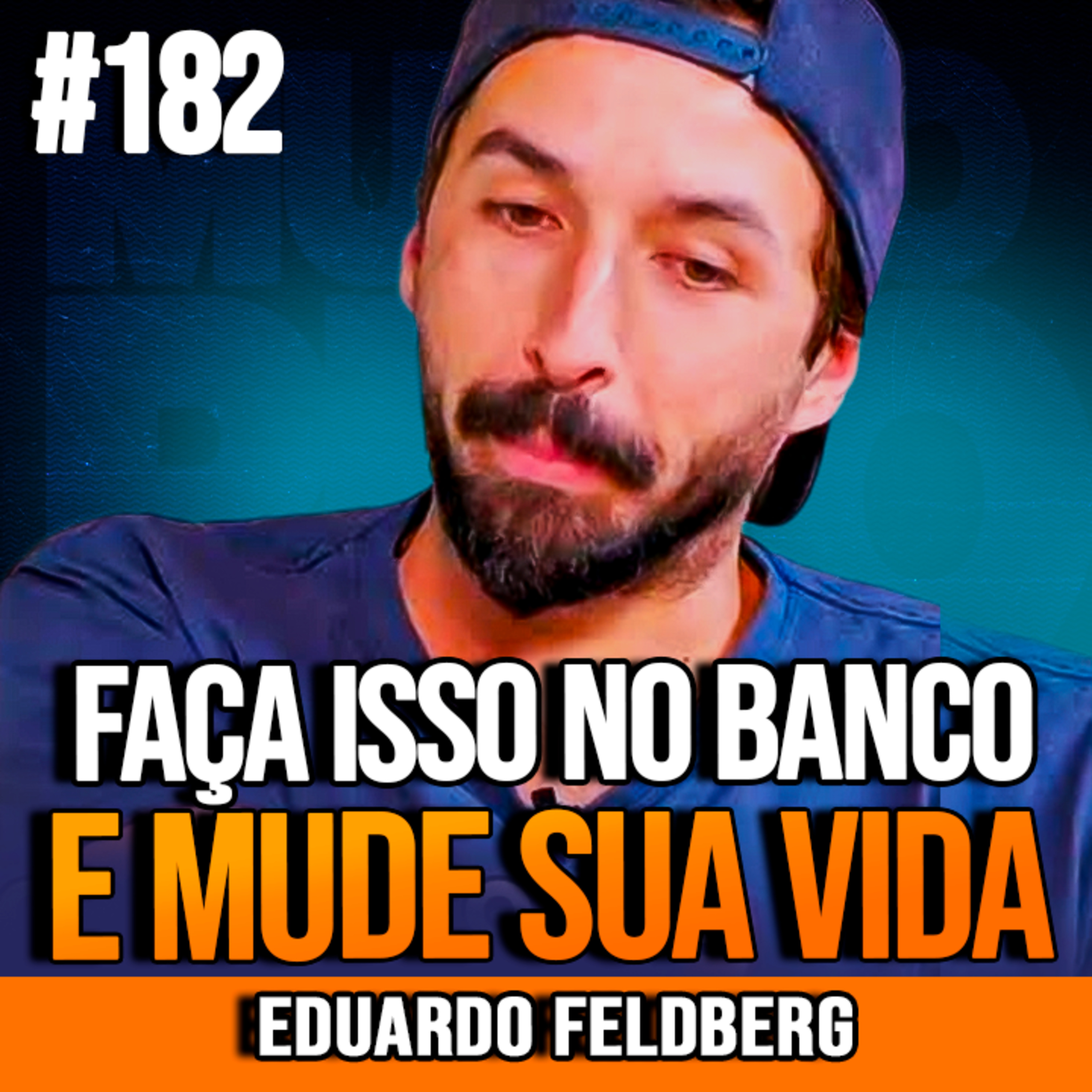 Eduardo Feldberg | FAÇA ISSO NA SUA CONTA DO BANCO E MELHORE SUA VIDA FINANCEIRA episode artwork
