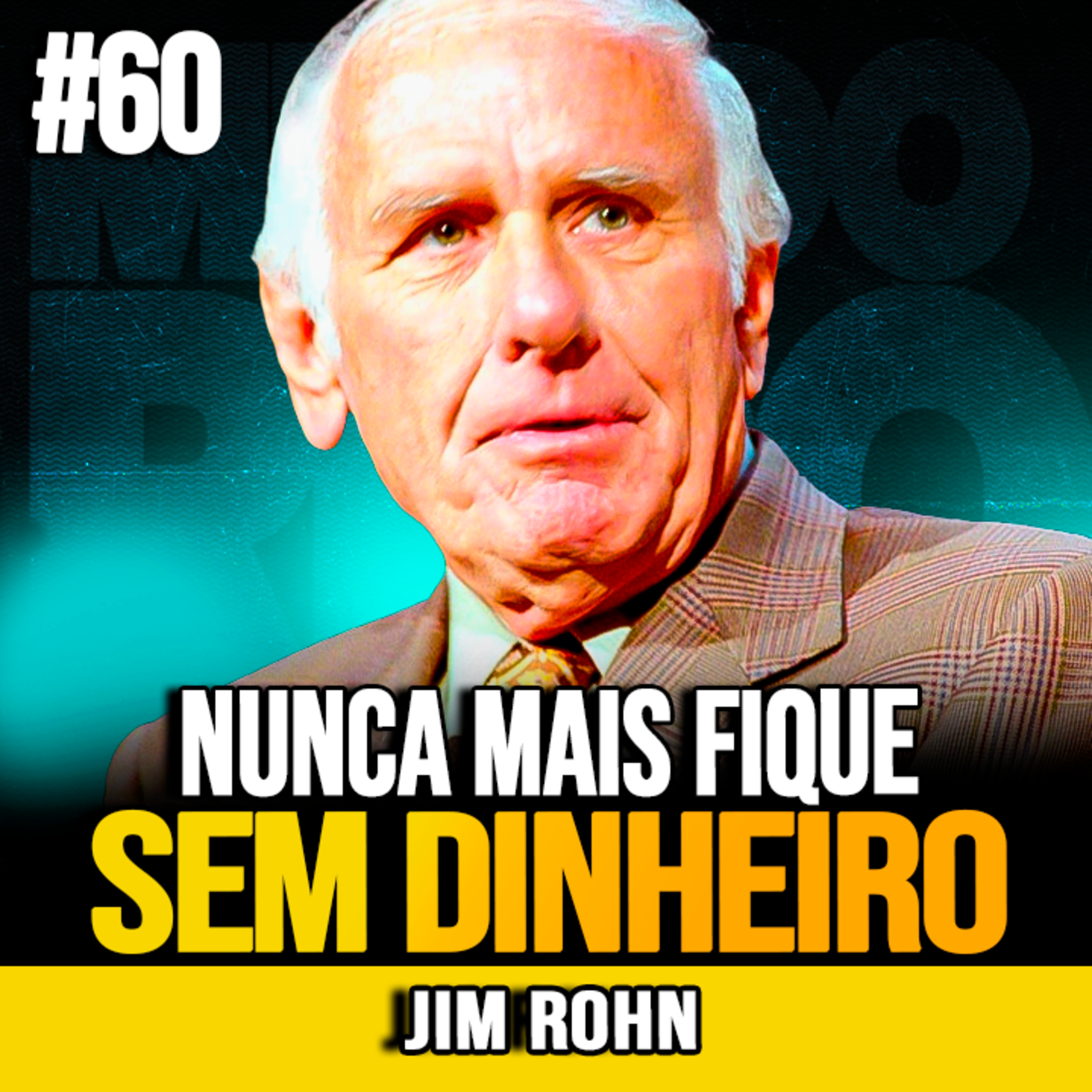 Jim Rohn | NUNCA MAIS FIQUE SEM DINHEIRO FAZENDO O BÁSICO