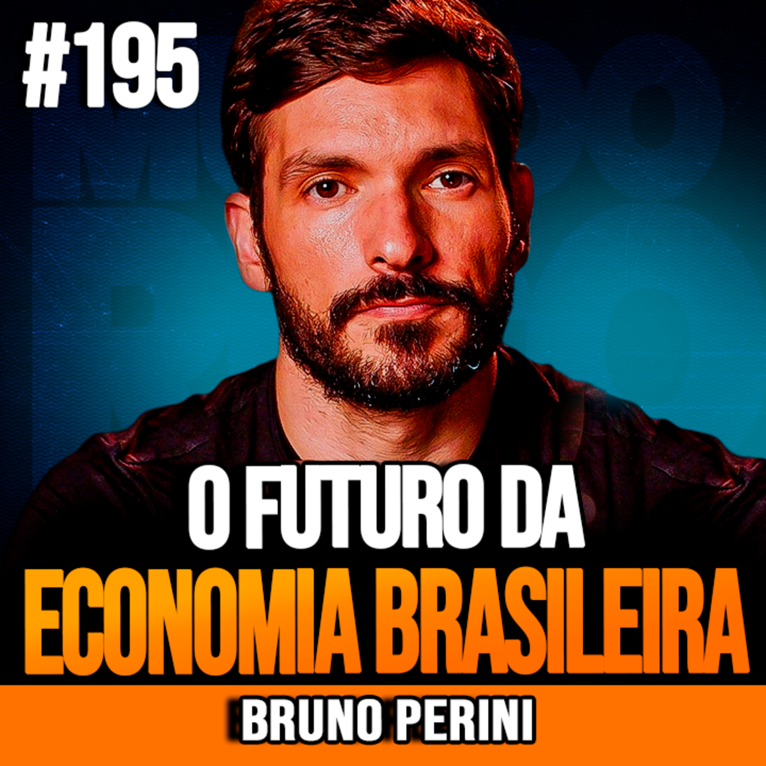 Bruno Perini | SOBRE O FUTURO DA ECONOMIA NO BRASIL