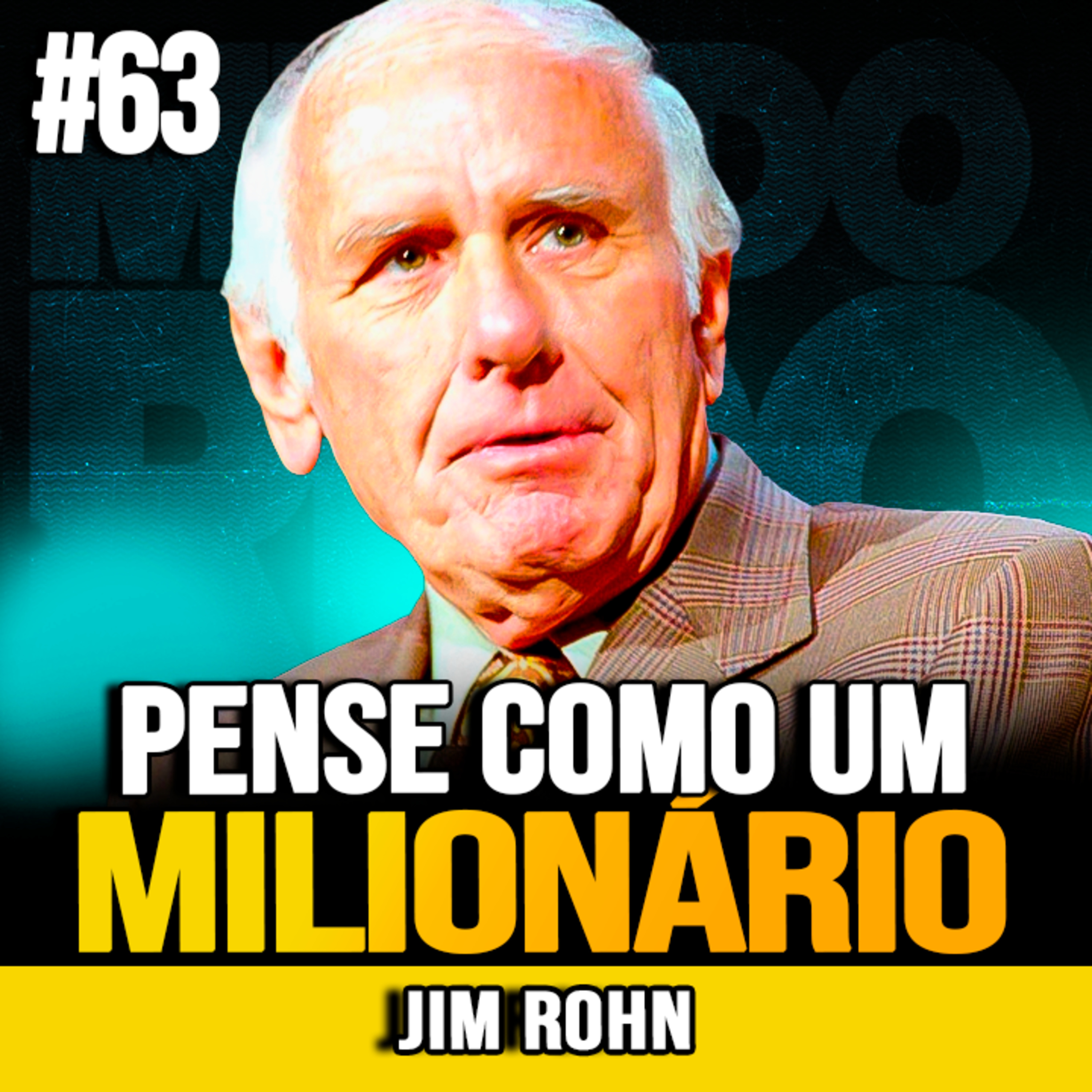 Jim Rohn | APRENDA A PENSAR COMO UM MILIONÁRIO