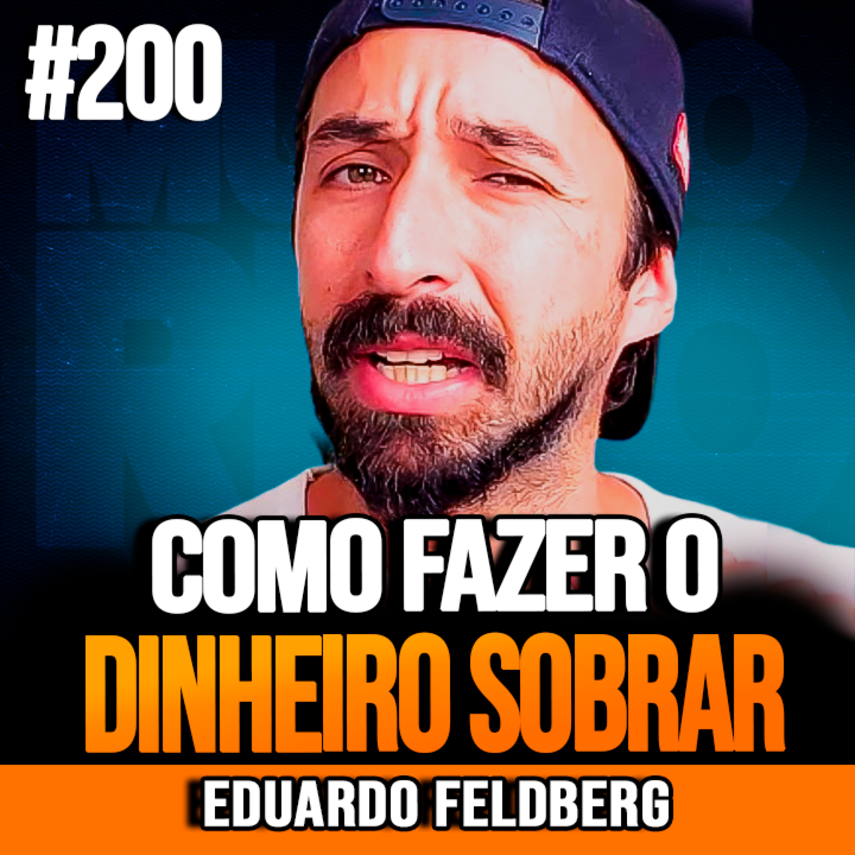 Eduardo Feldberg | COMO FAZER O DINHEIRO SOBRAR PARA INVESTIR