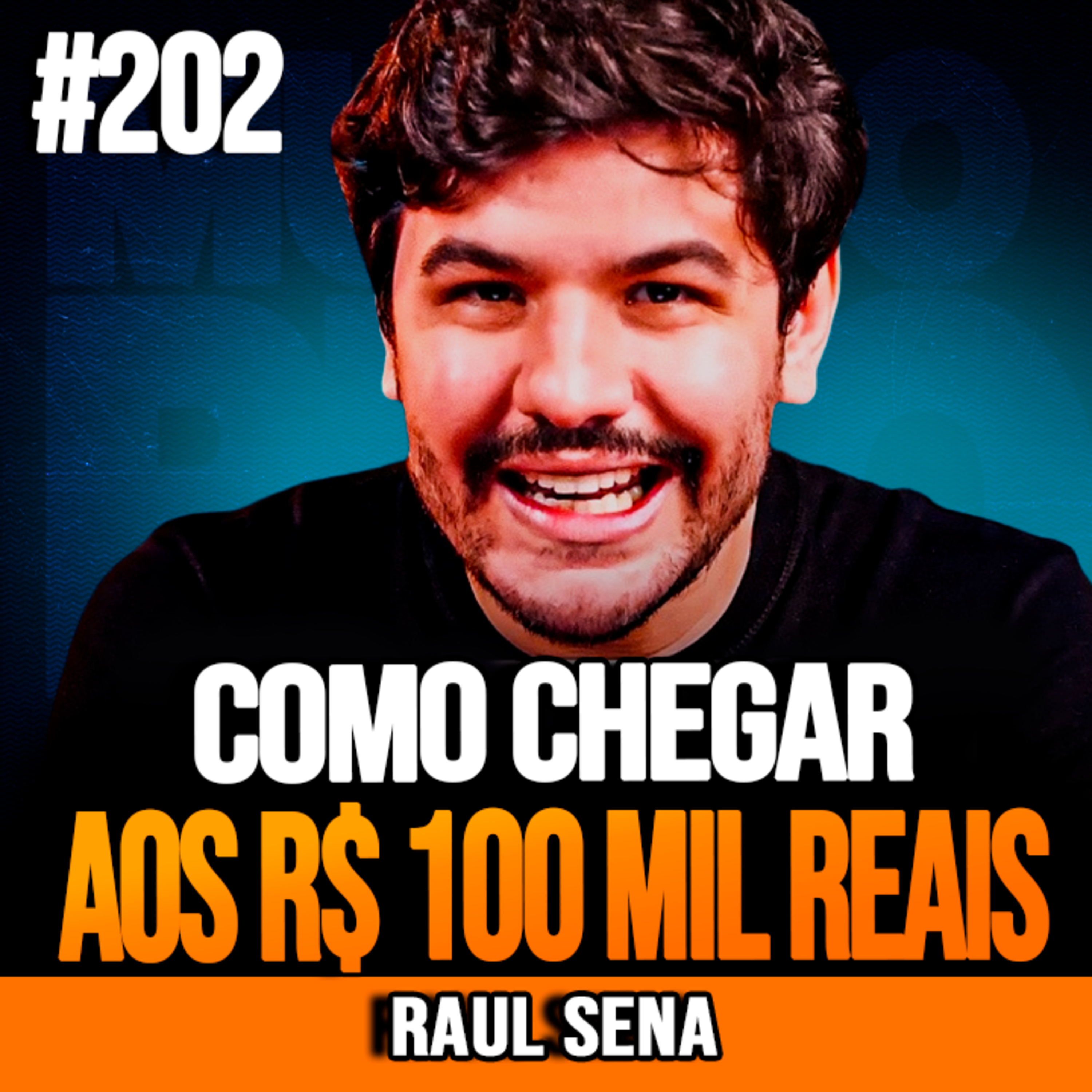 Raul Sena | COMO JUNTAR SEUS PRIMEIROS R$ 100 MIL