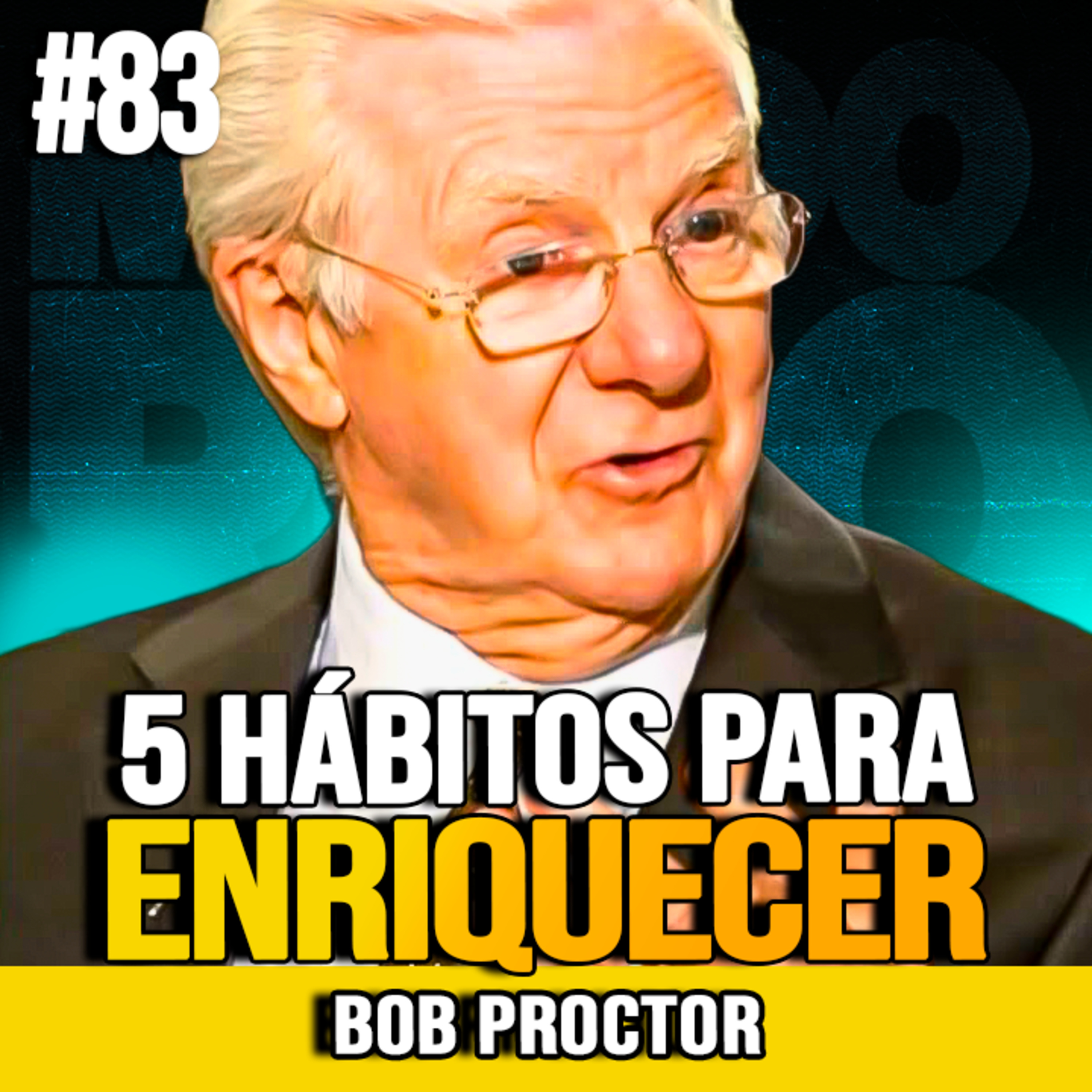 Bob Proctor | 5 HÁBITOS PARA CONSTRUIR RIQUEZA SEGUNDO A BÍBLIA