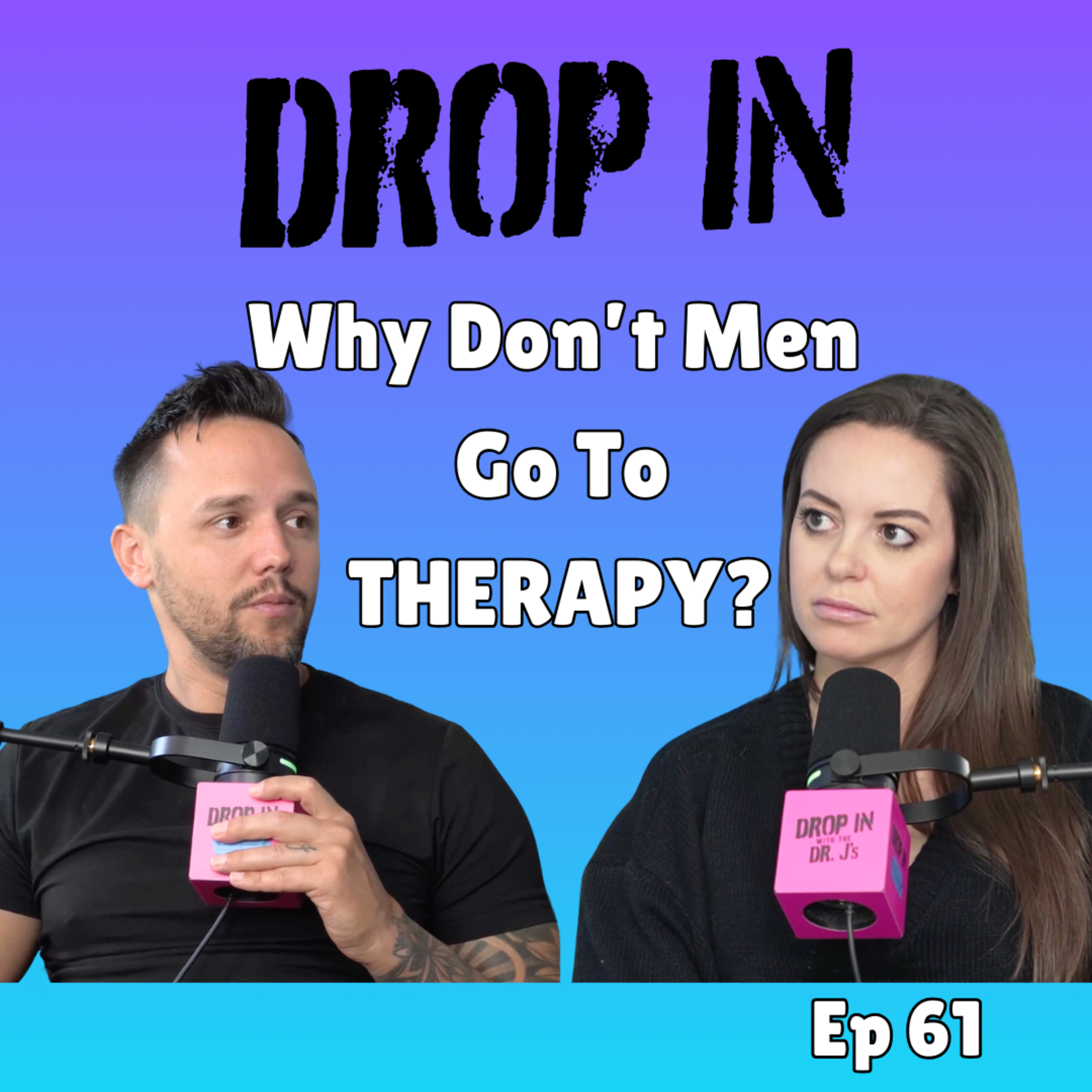 Why Don't Men Go To Therapy? | Ep. 61