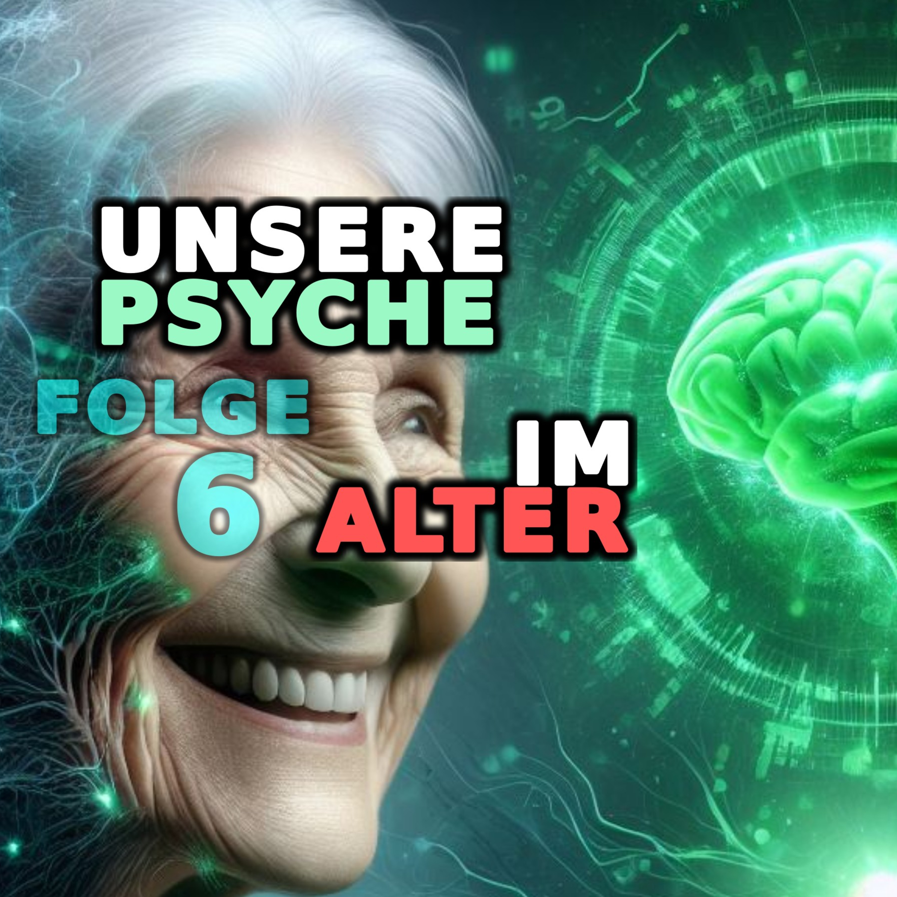 Altersbedingte Krankheiten Folge 6: Das Altern unseres Geistes - Unsere Psyche im Alter episode artwork