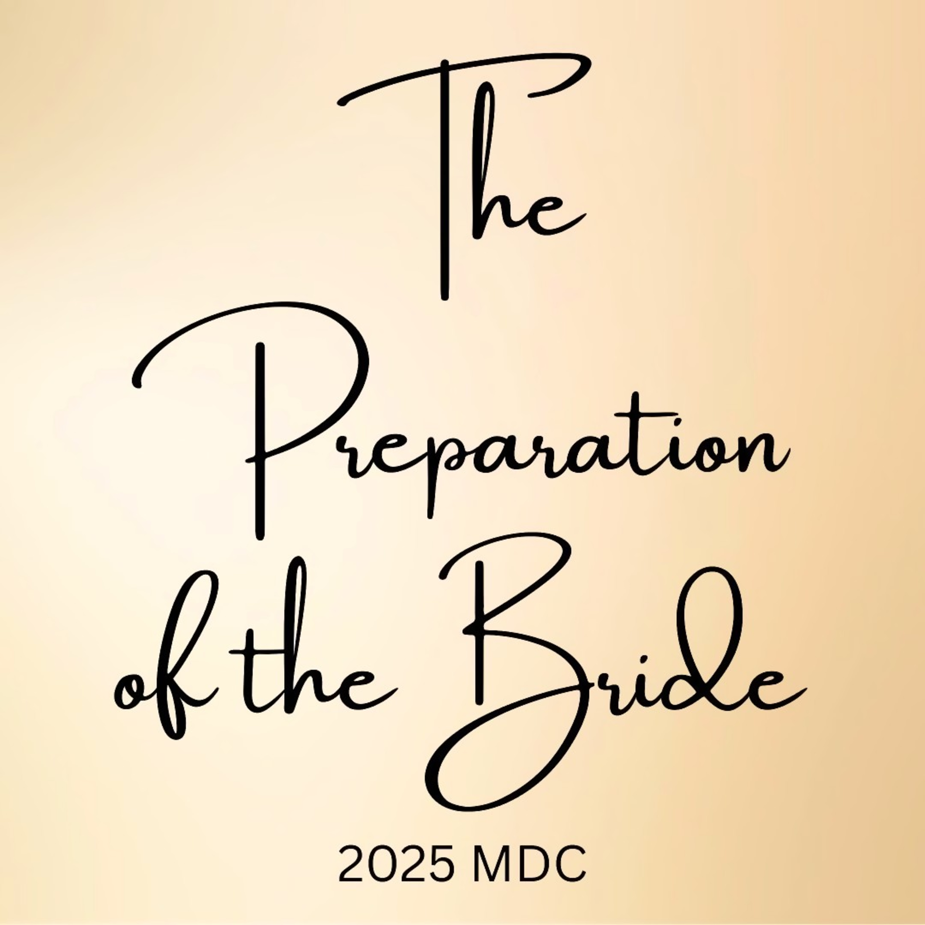 2025MDCw1d4-Gradually Growing unto Maturity and being Built Together to be the Bride of Christ episode artwork