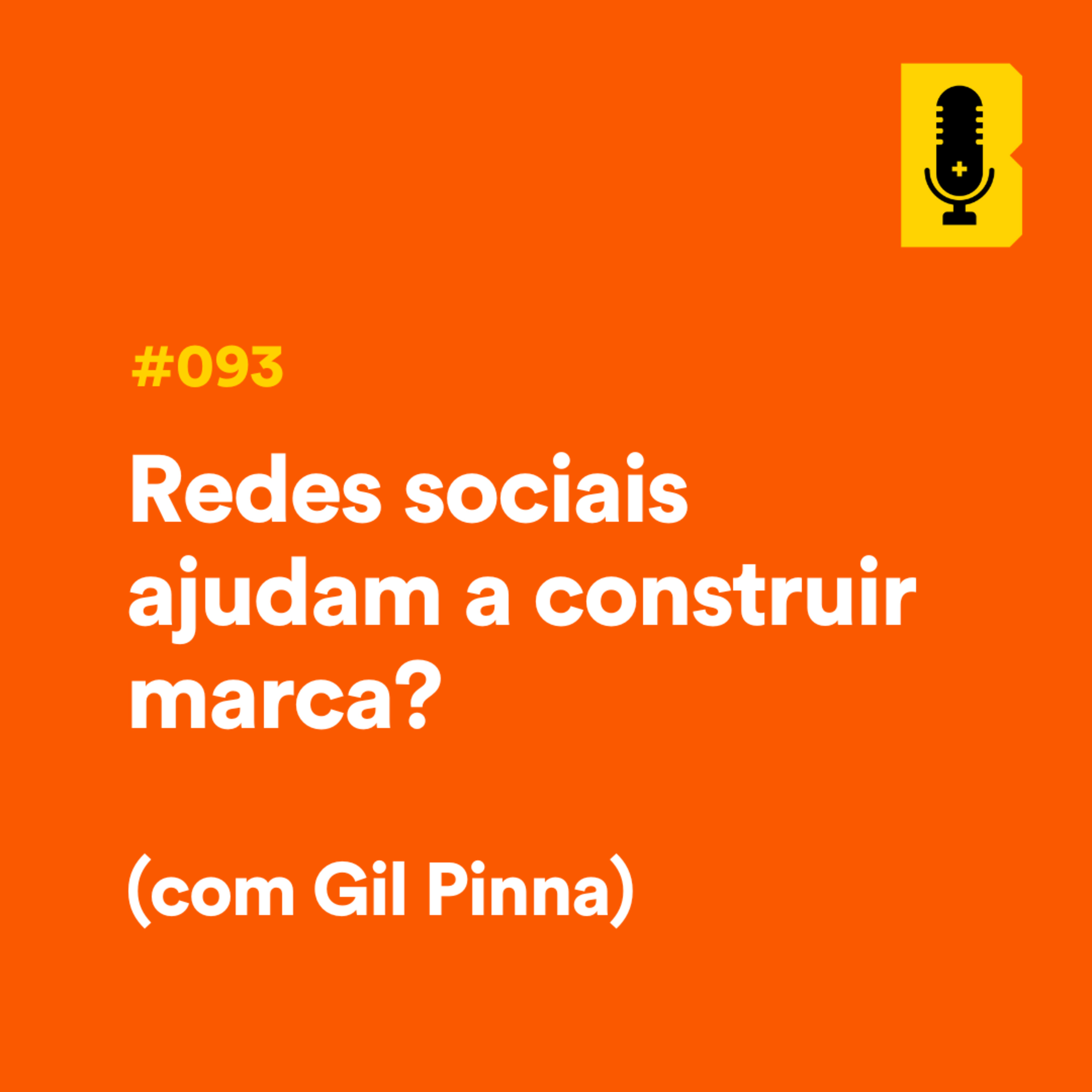 #093 - Redes sociais ajudam a construir marca? (com Gil Pinna) episode artwork