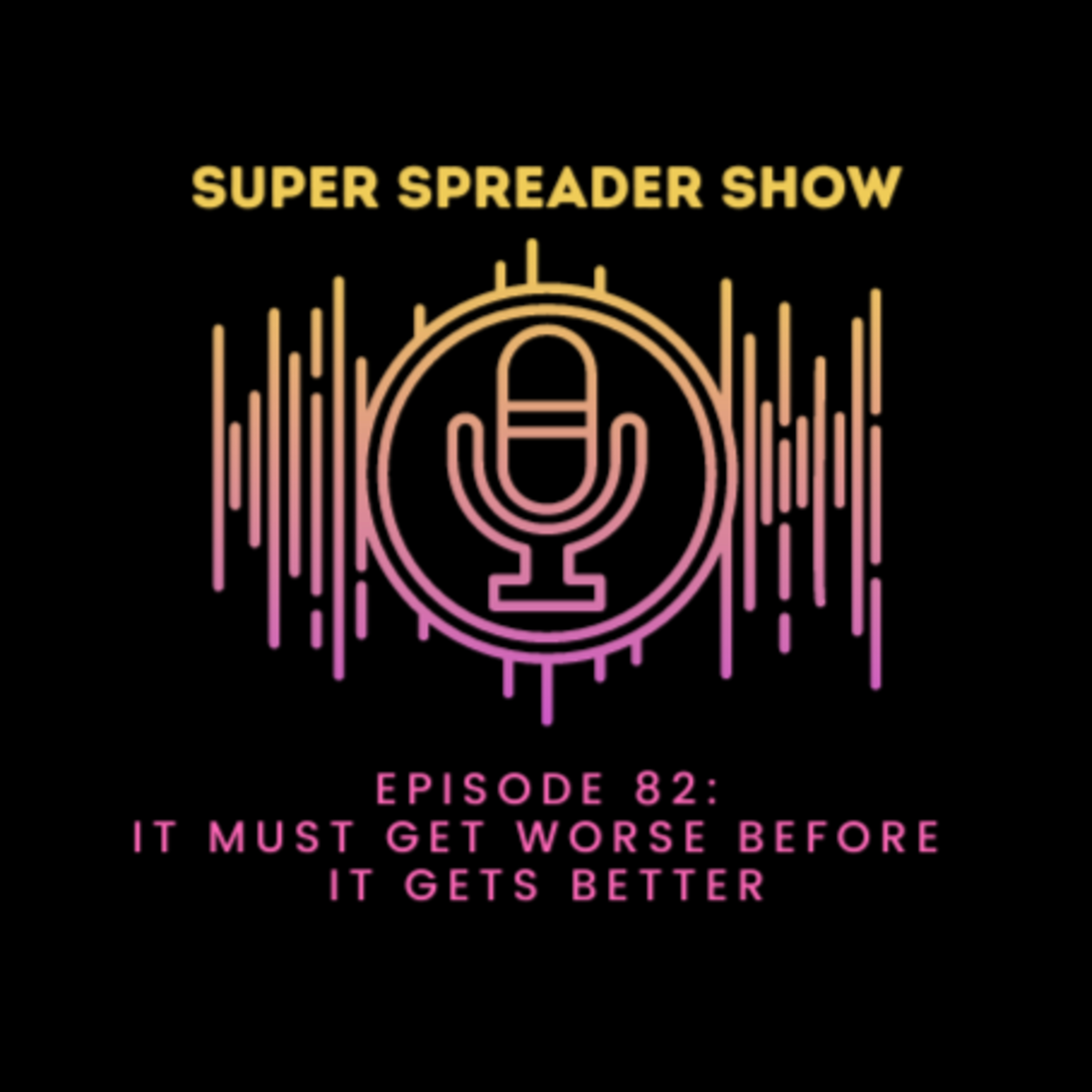 Super Spreader Show