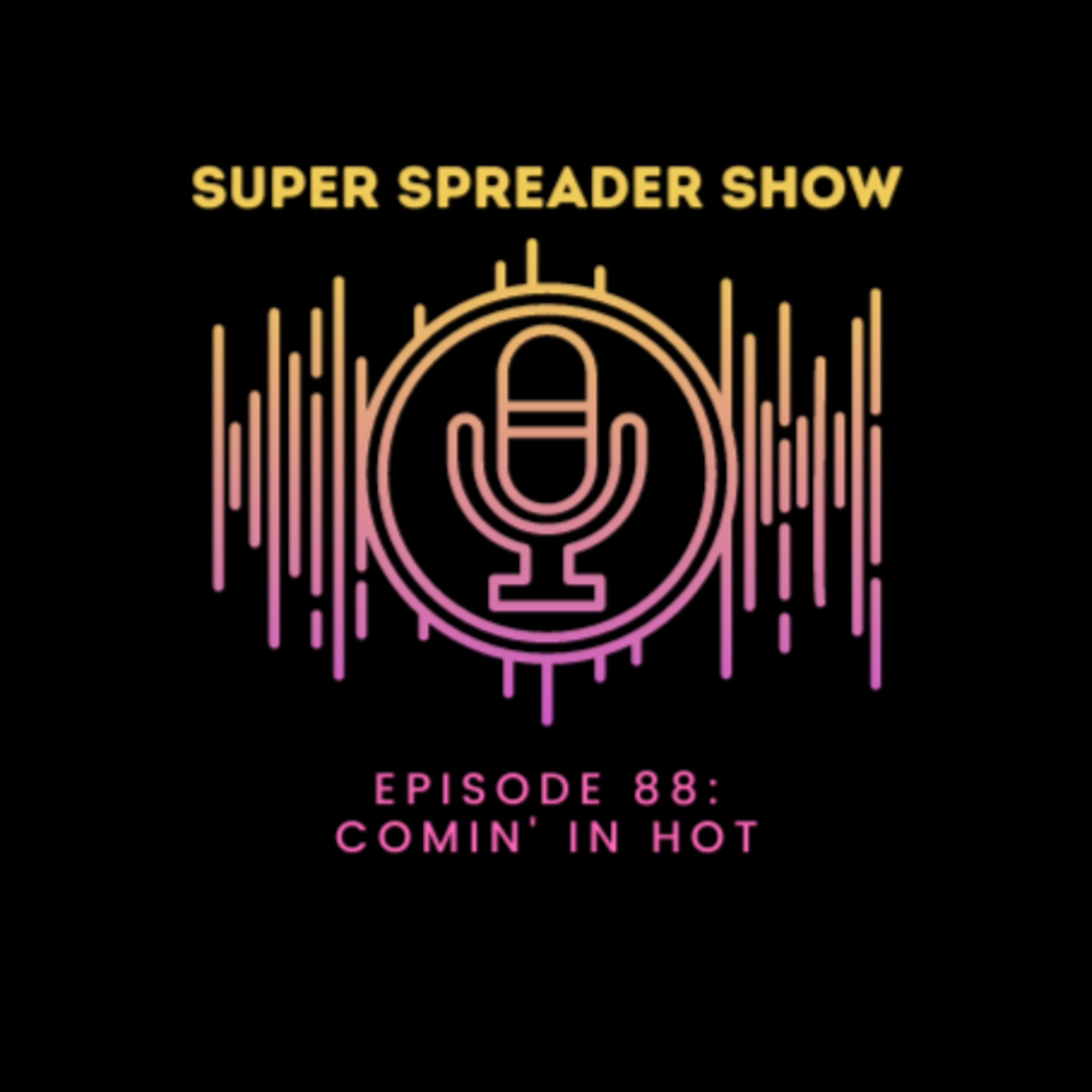 Super Spreader Show