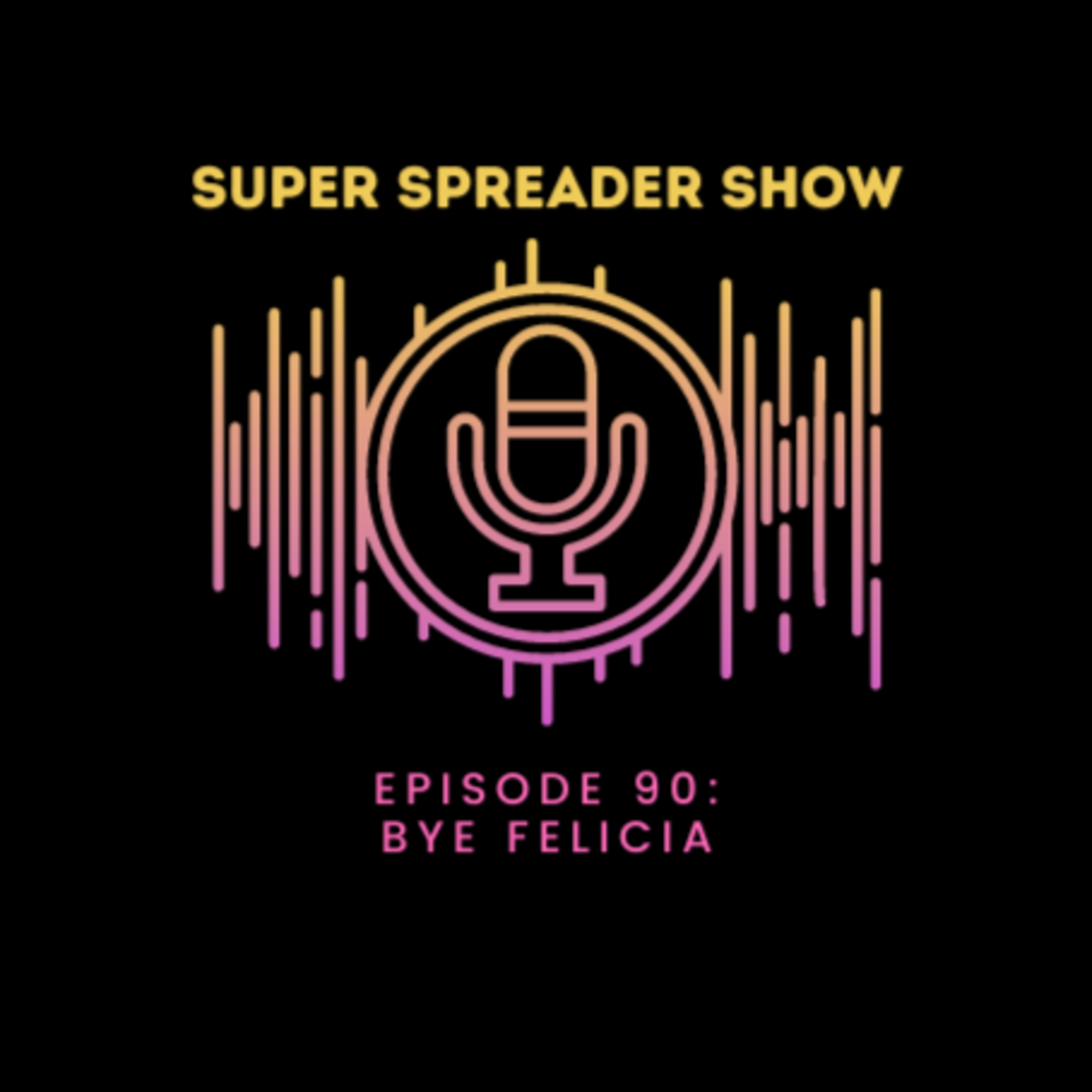 Super Spreader Show