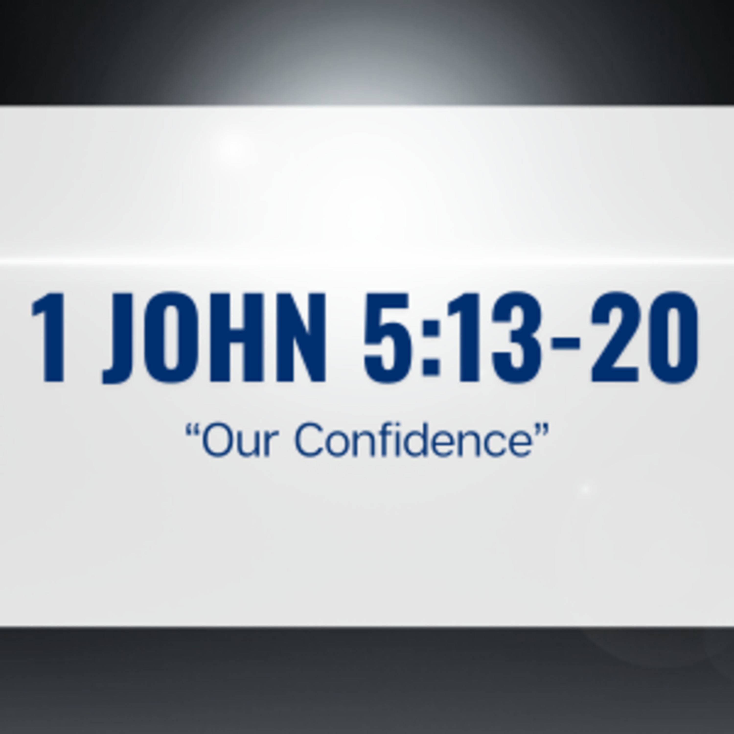1 John 5:13-21 | "Our Confidence" | September 10, 2023 episode artwork