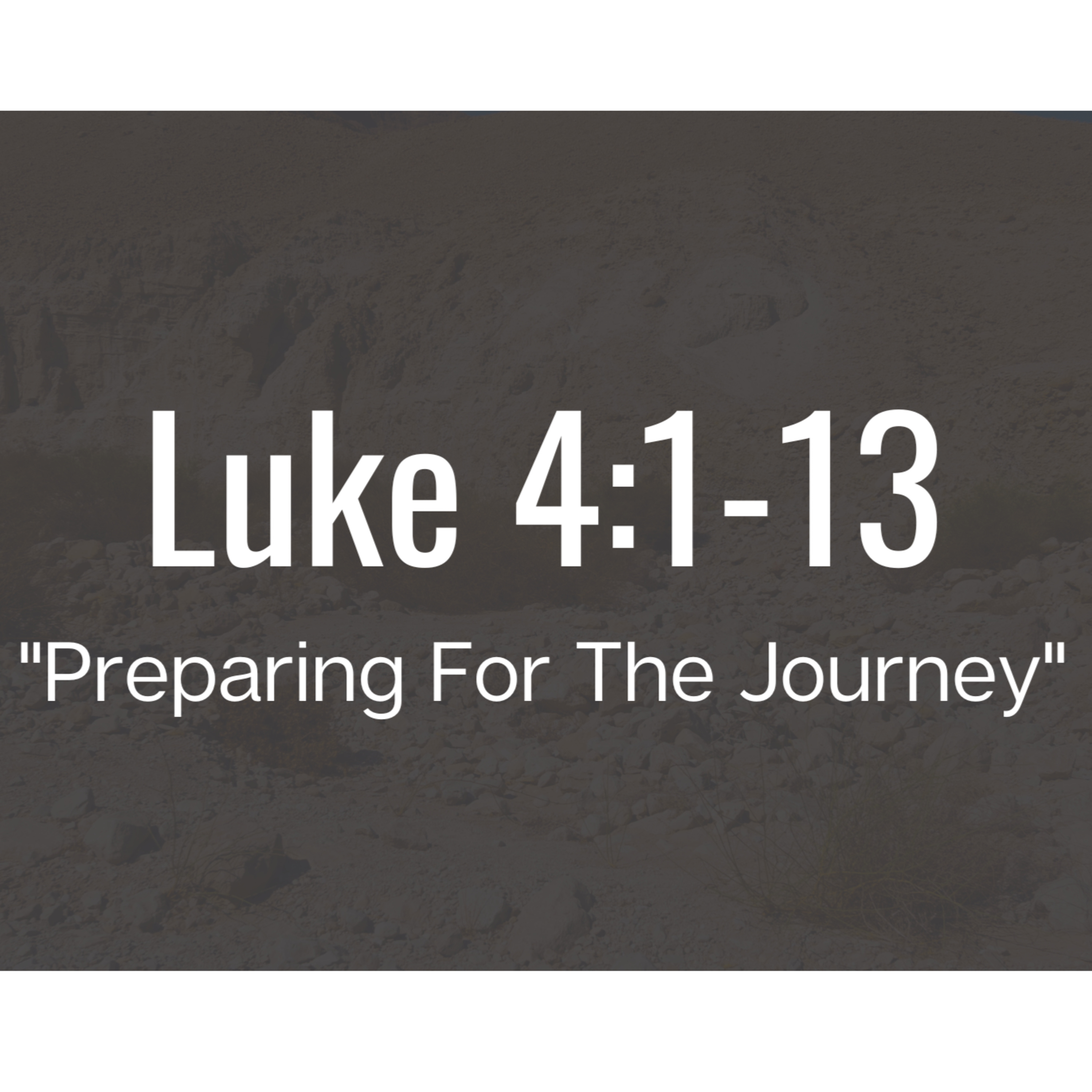 Luke 4:1-13 | "Preparing For The Journey" | October 15, 2023 episode artwork
