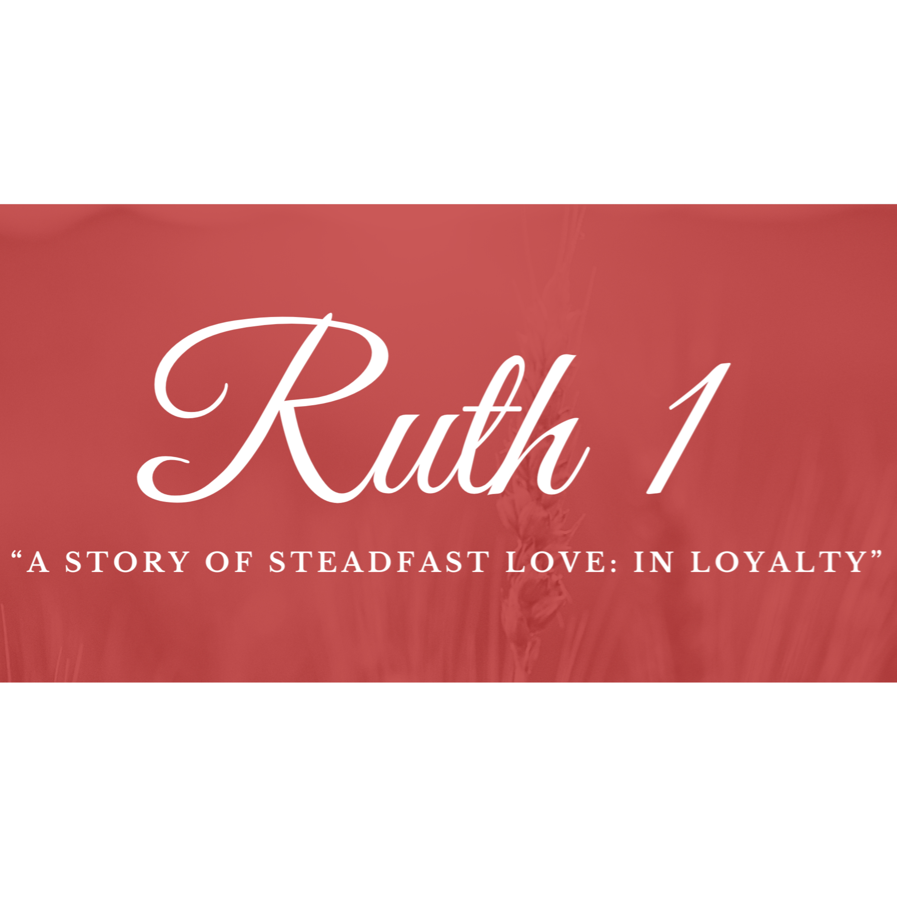Ruth 1 | "In Loyalty" | December 3, 2023 episode artwork