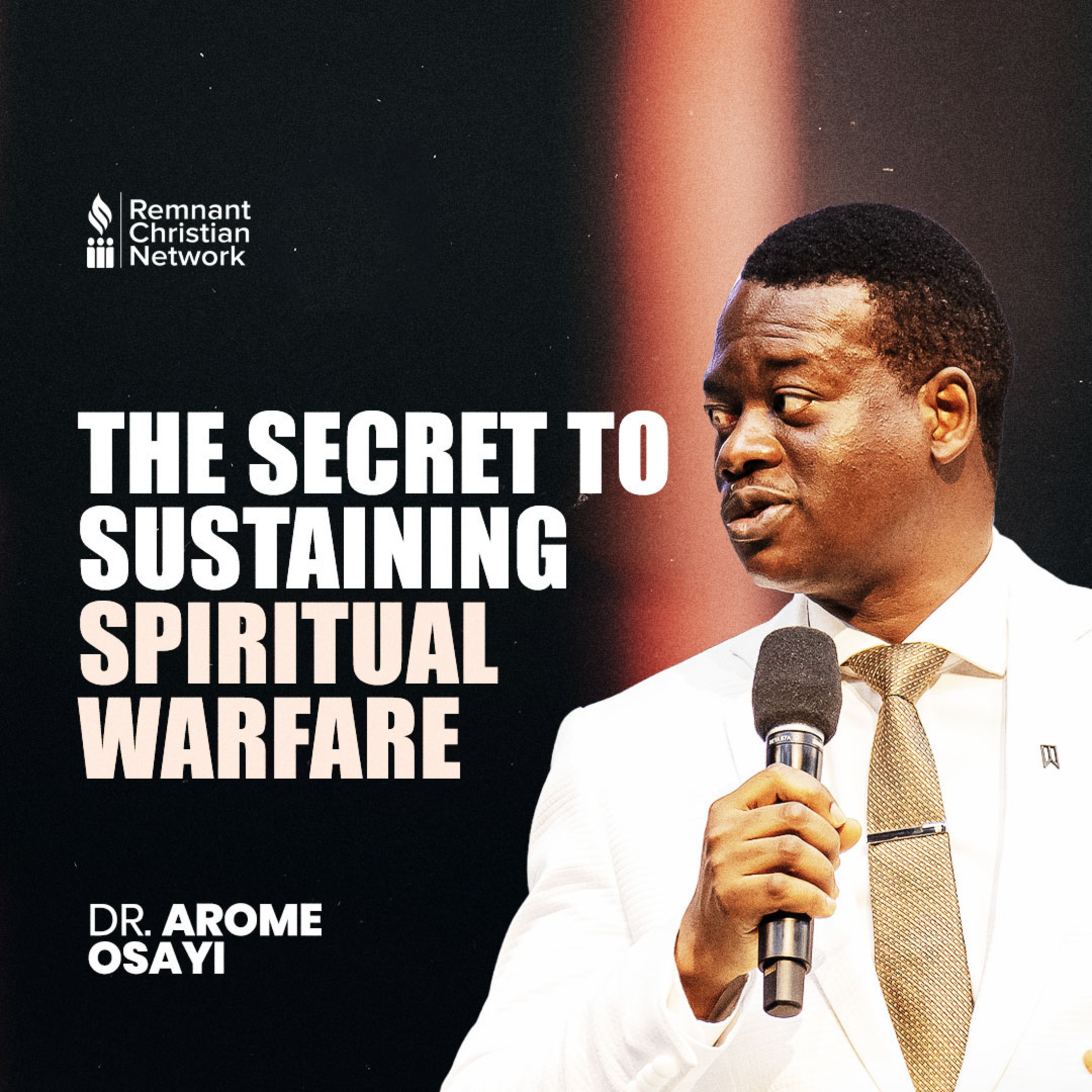 THE SECRET TO SUSTAINING SPIRITUAL WARFARE
