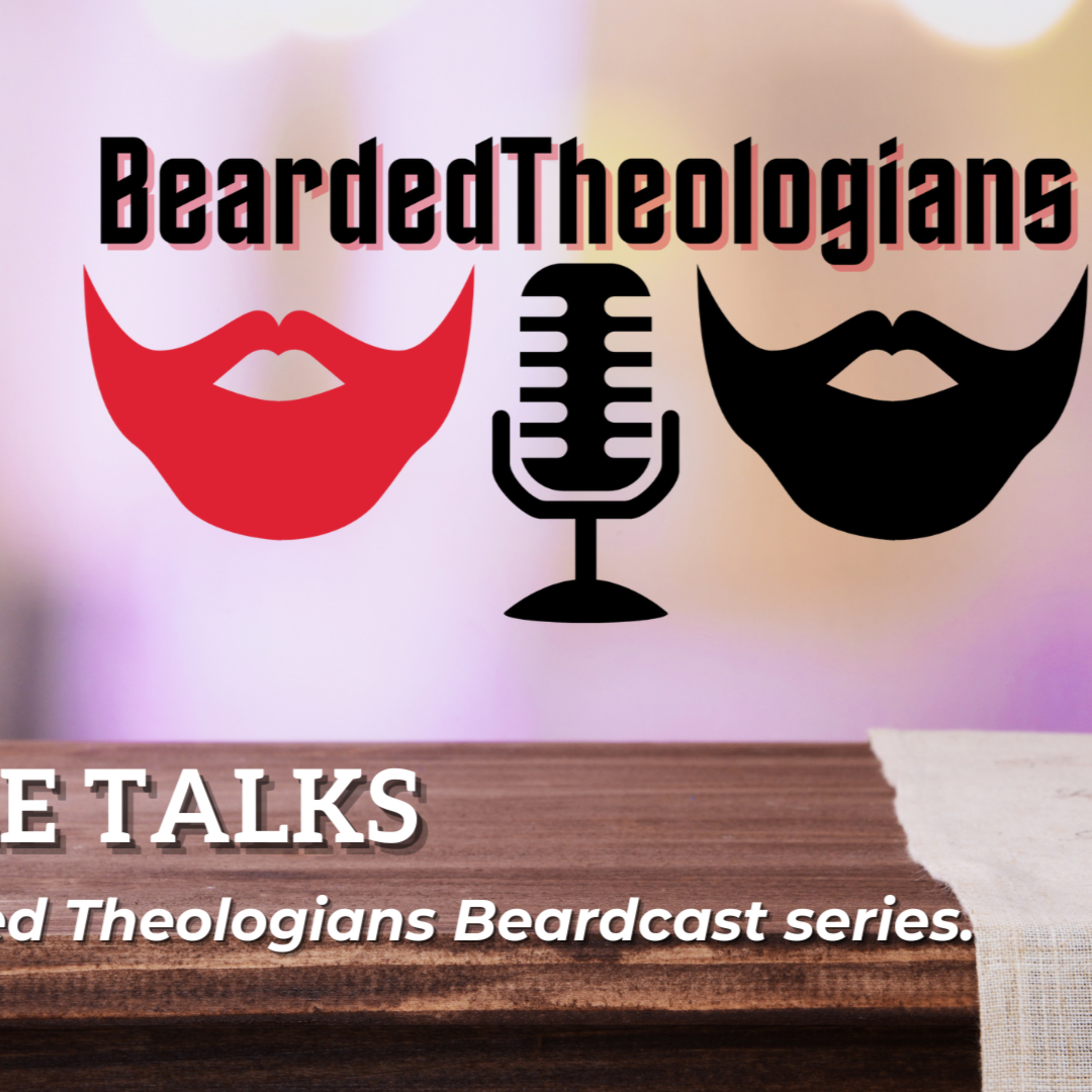 Beardcast for 6.1.23 Table Talks Part 1: Why Church? episode artwork