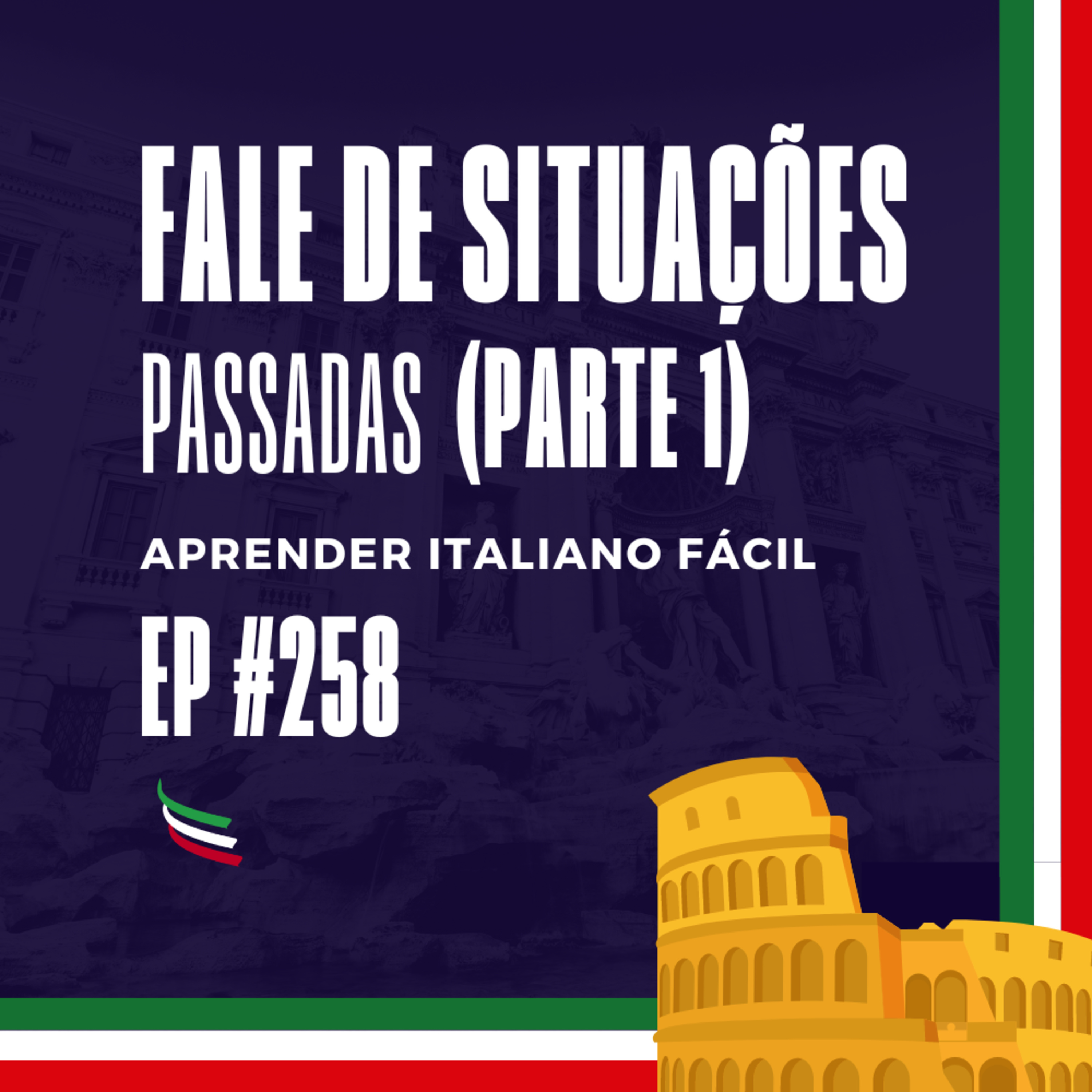 #258 - Fale de situações passadas (Parte 1) episode artwork