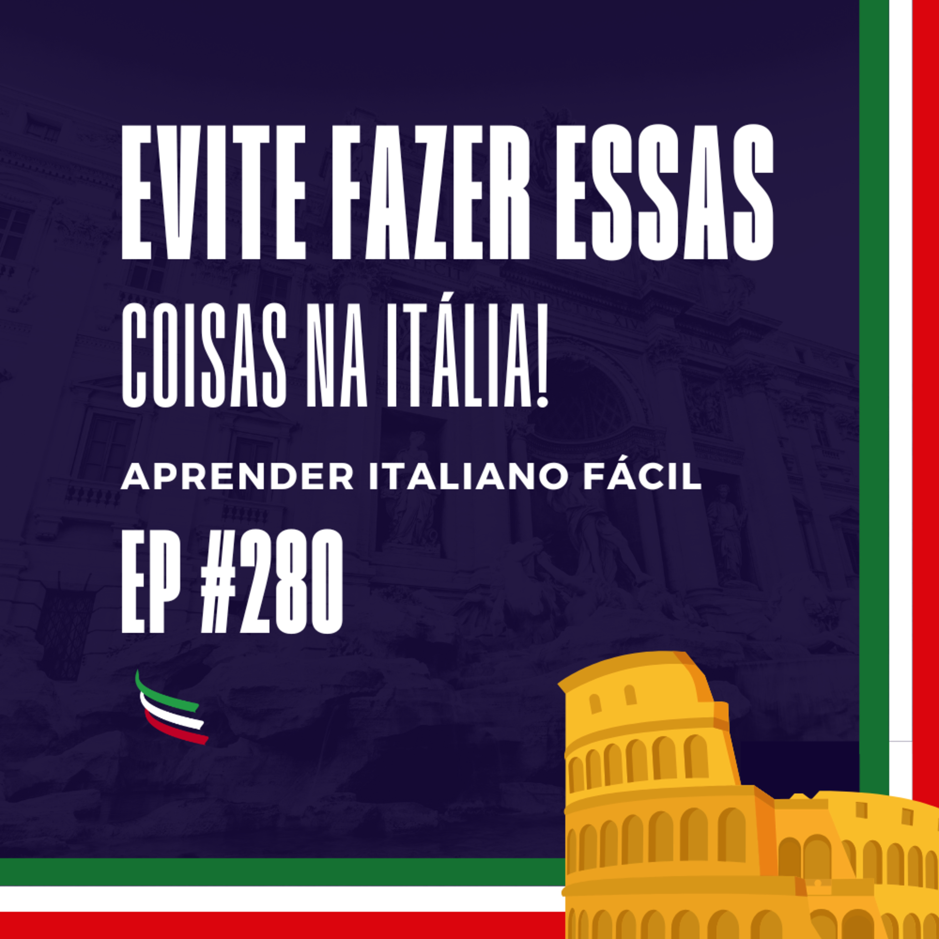 #280 - Evite fazer essas coisas na Itália! episode artwork