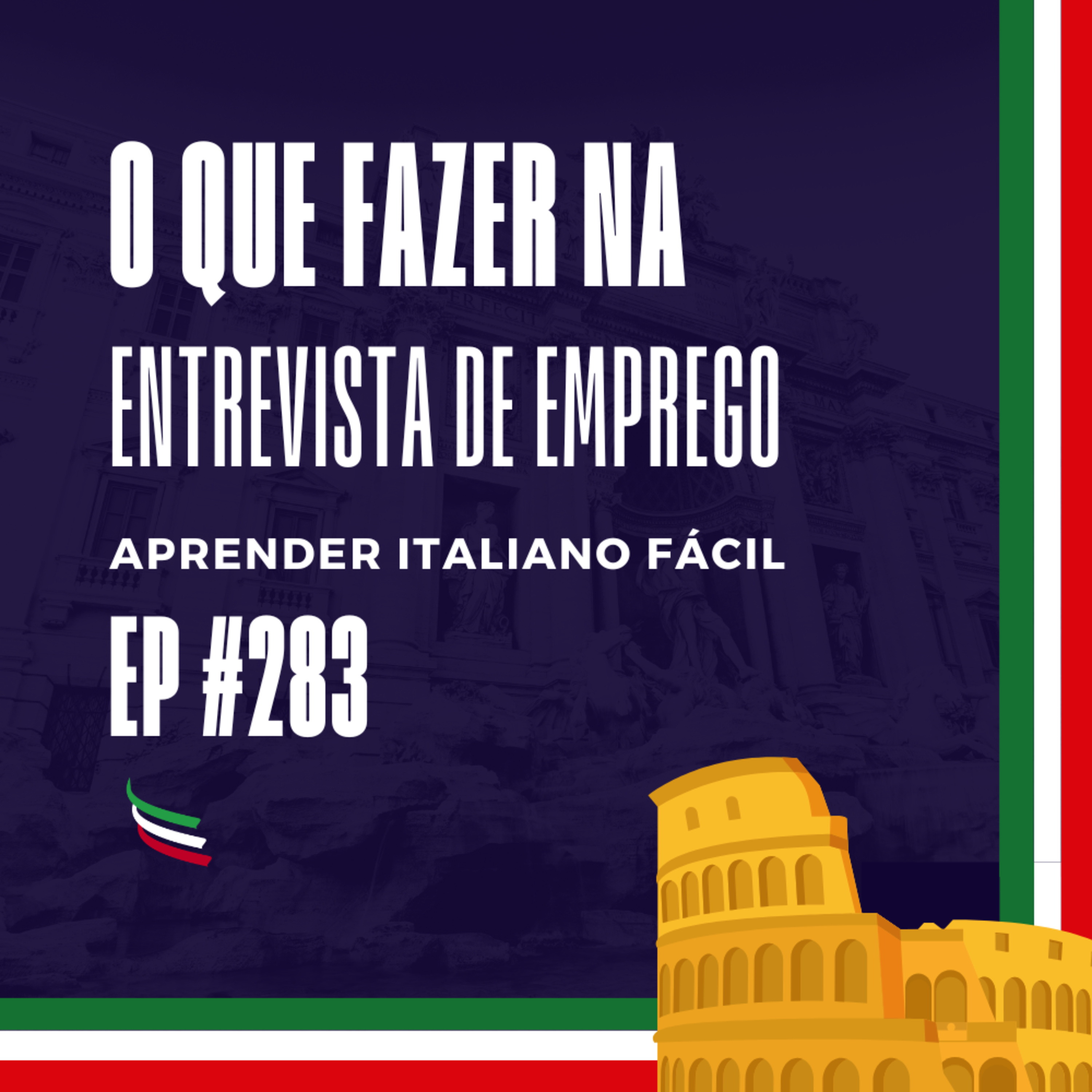 #283 - O que fazer em uma entrevista de emprego na Itália episode artwork