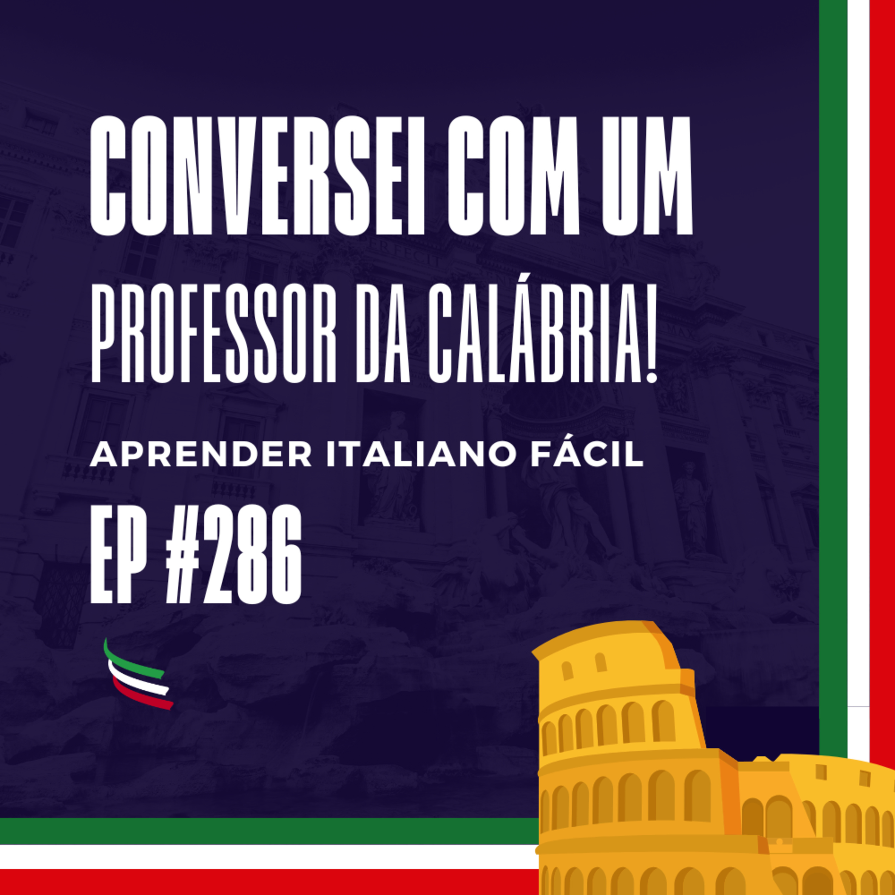 #286 - Conversei com um professor da Calábria! episode artwork