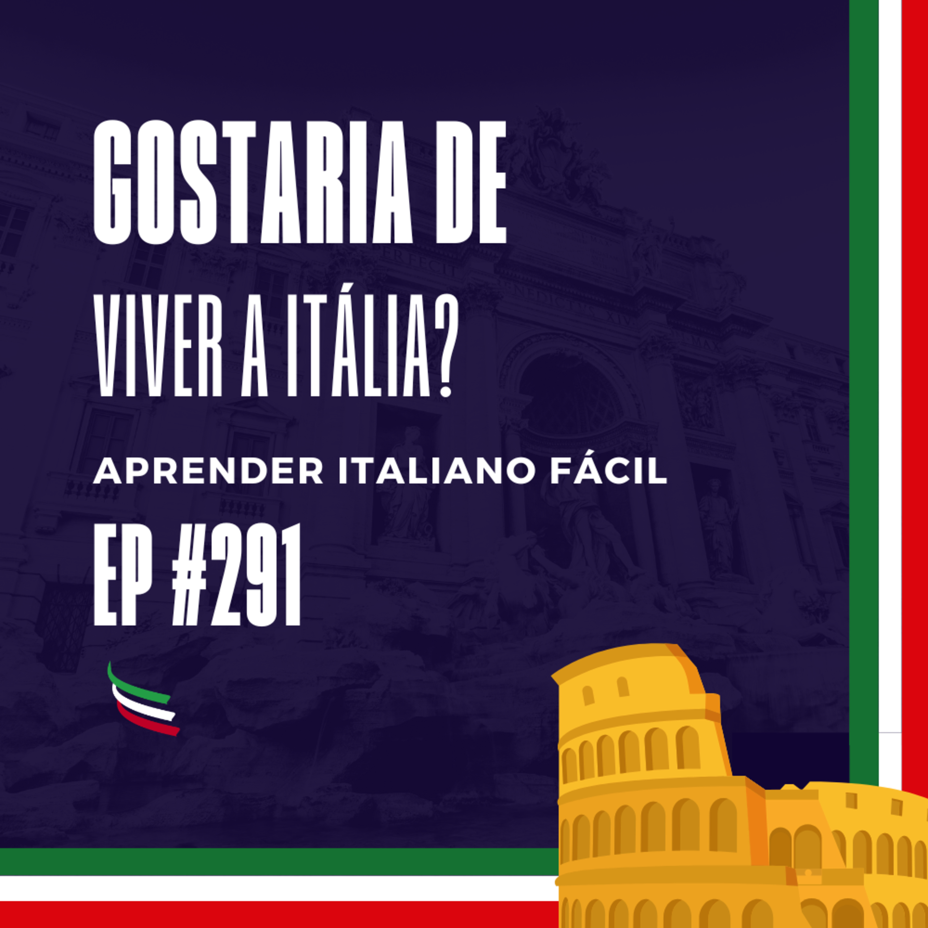 #291 - Gostaria de viver a Itália? episode artwork