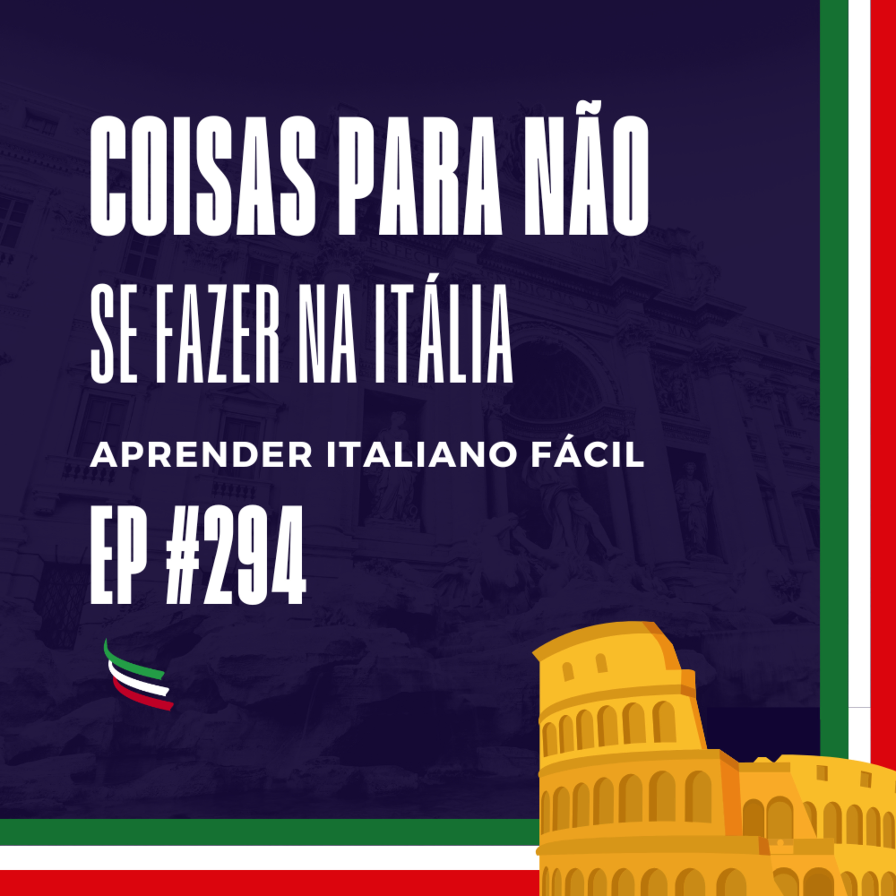 #294 - Coisas para não se fazer na Itália episode artwork